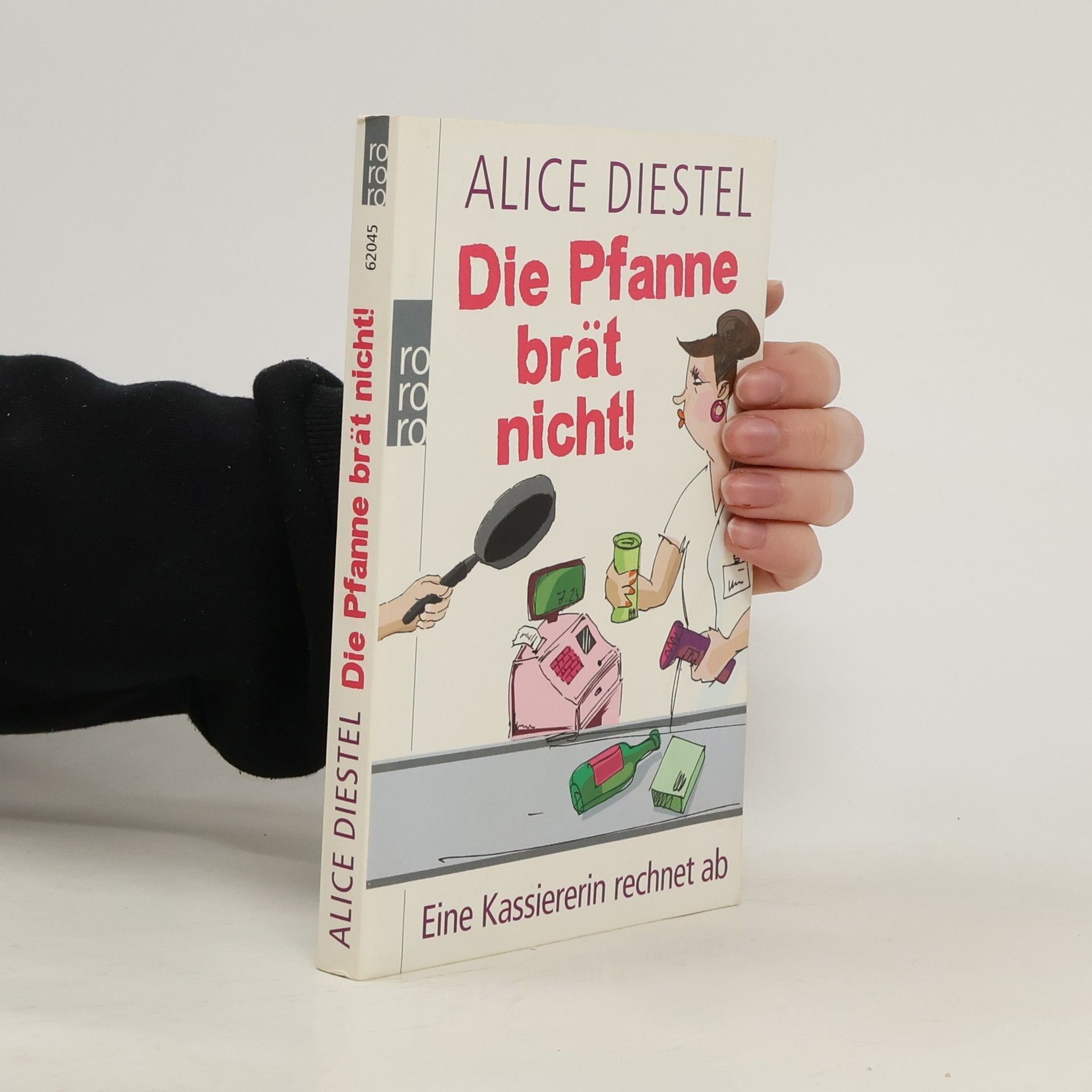 Alice Diestel Die Pfanne brät nicht!