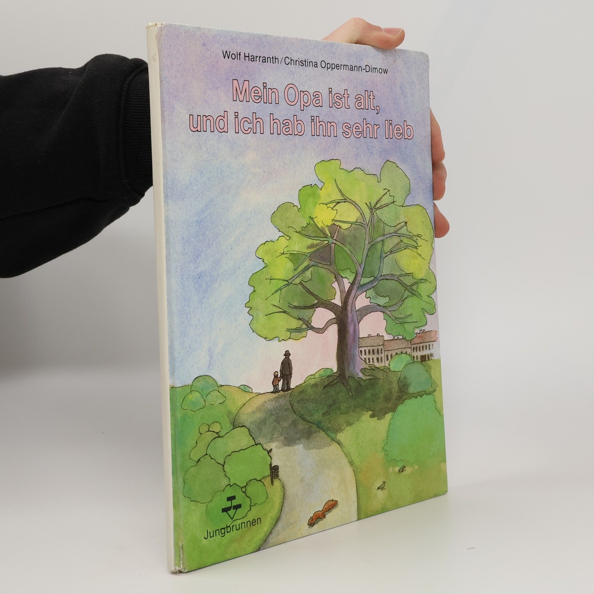 Wolf Harranth Mein Opa ist alt, und ich hab ihn sehr lieb