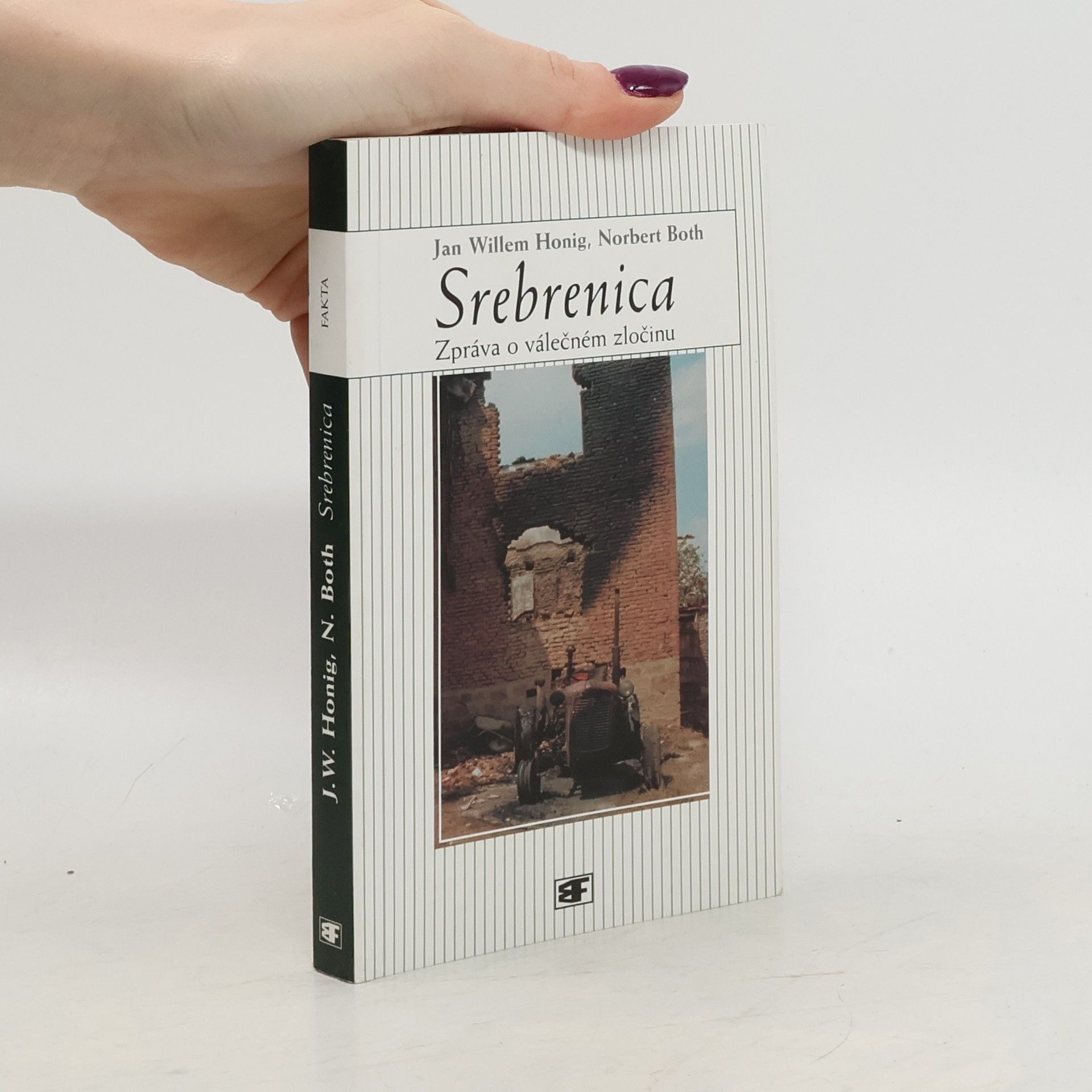 Jan Willem Honig Srebrenica: Zpráva o válečném zločinu