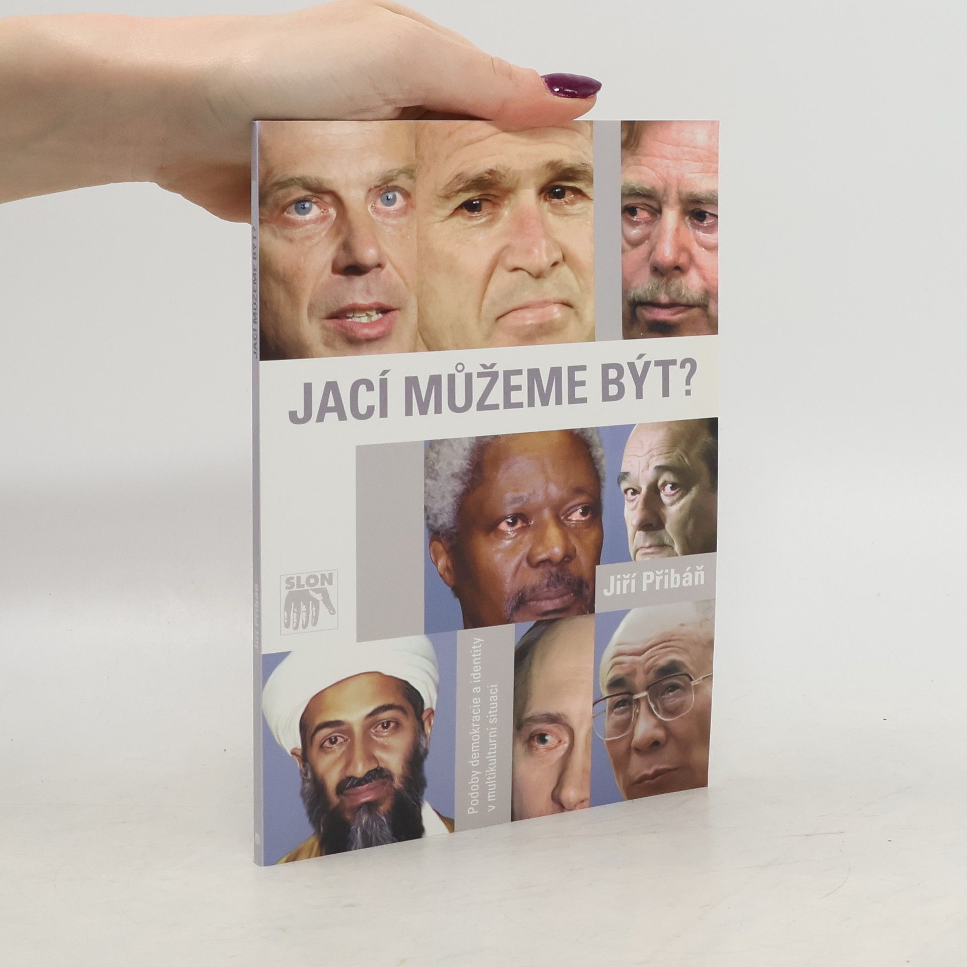 Jiří Přibáň Jací můžeme být? Podoby demokracie a identity v multikulturní situaci