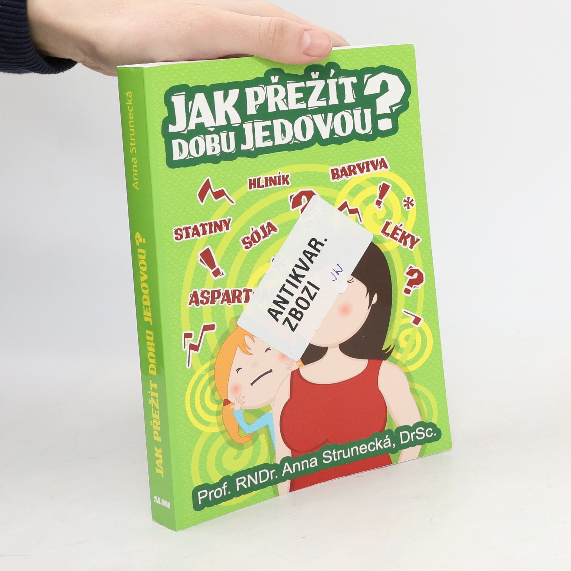 Anna Strunecká Jak přežít dobu jedovou?