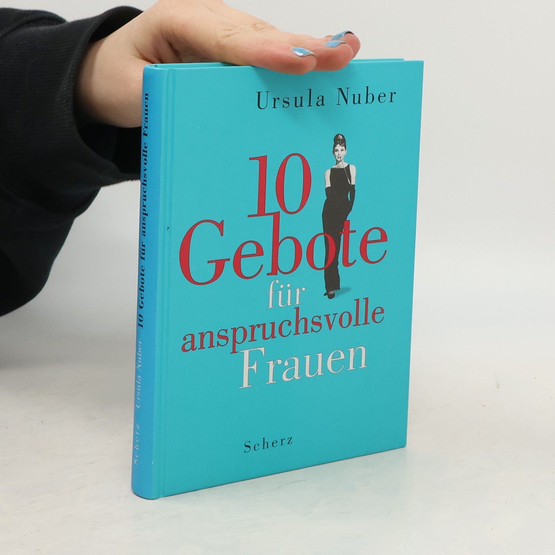 Ursula Nuber Zehn Gebote für anspruchsvolle Frauen