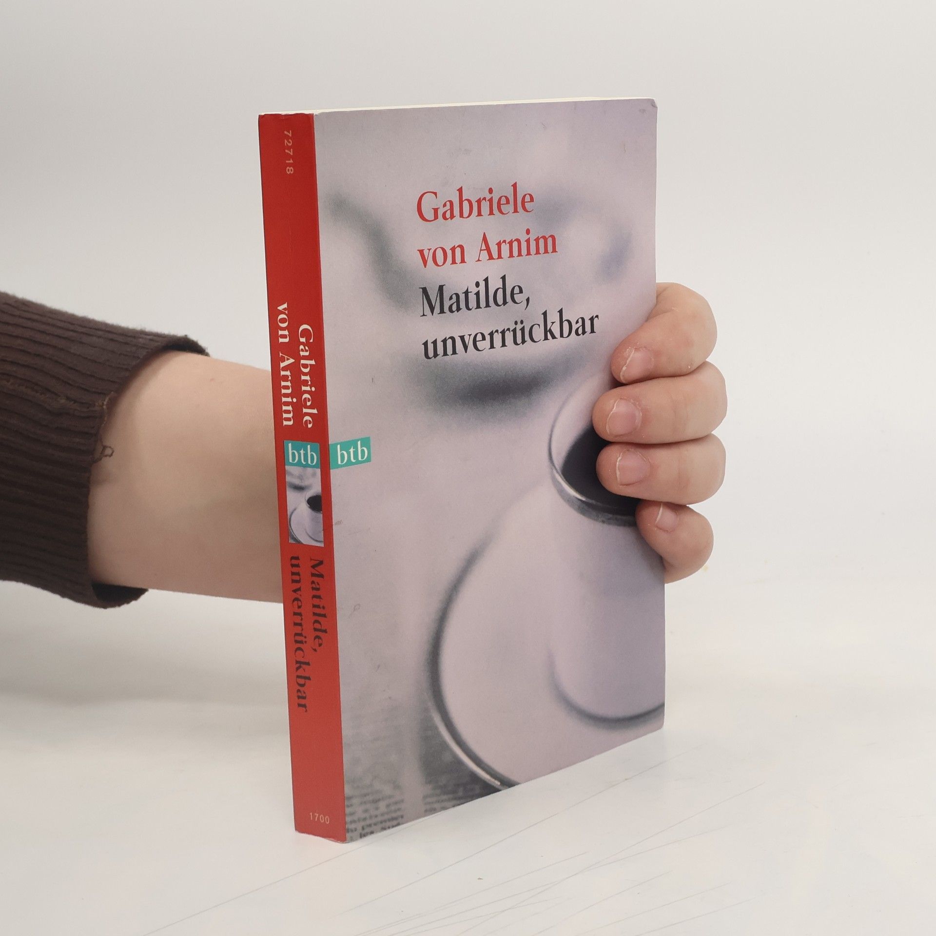 Gabriele von Arnim Matilde, unverrückbar