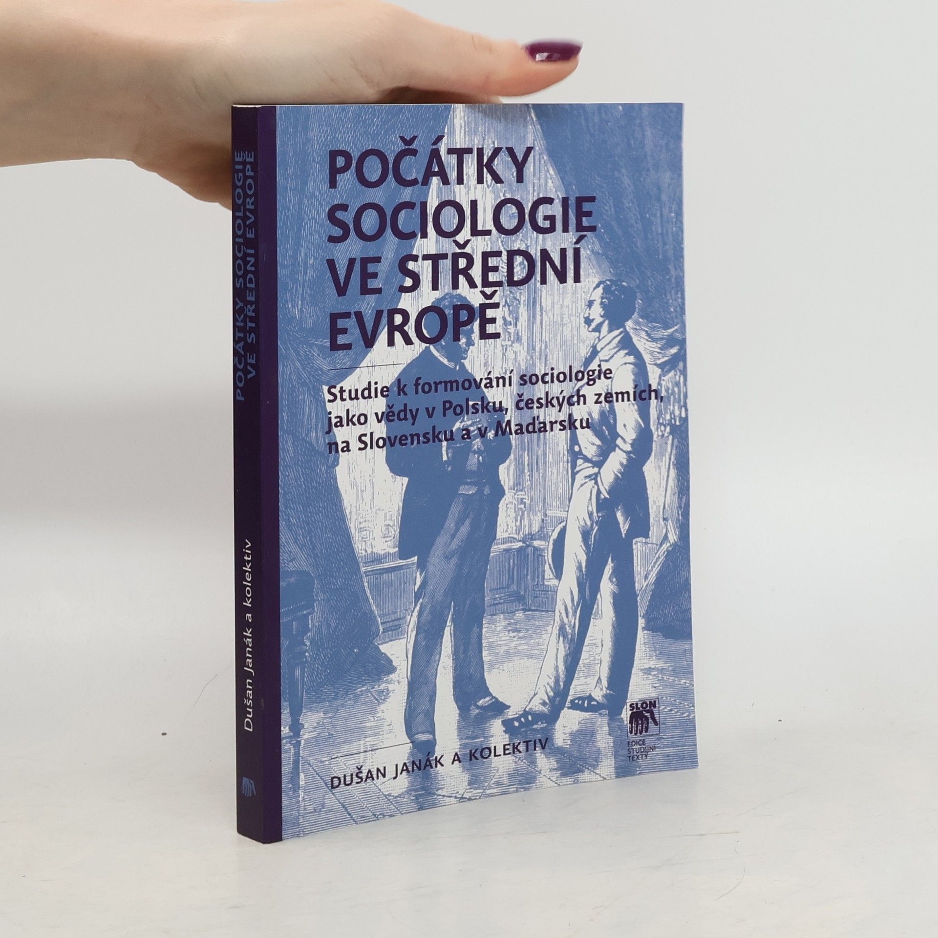 Dušan Janák Počátky sociologie ve střední Evropě