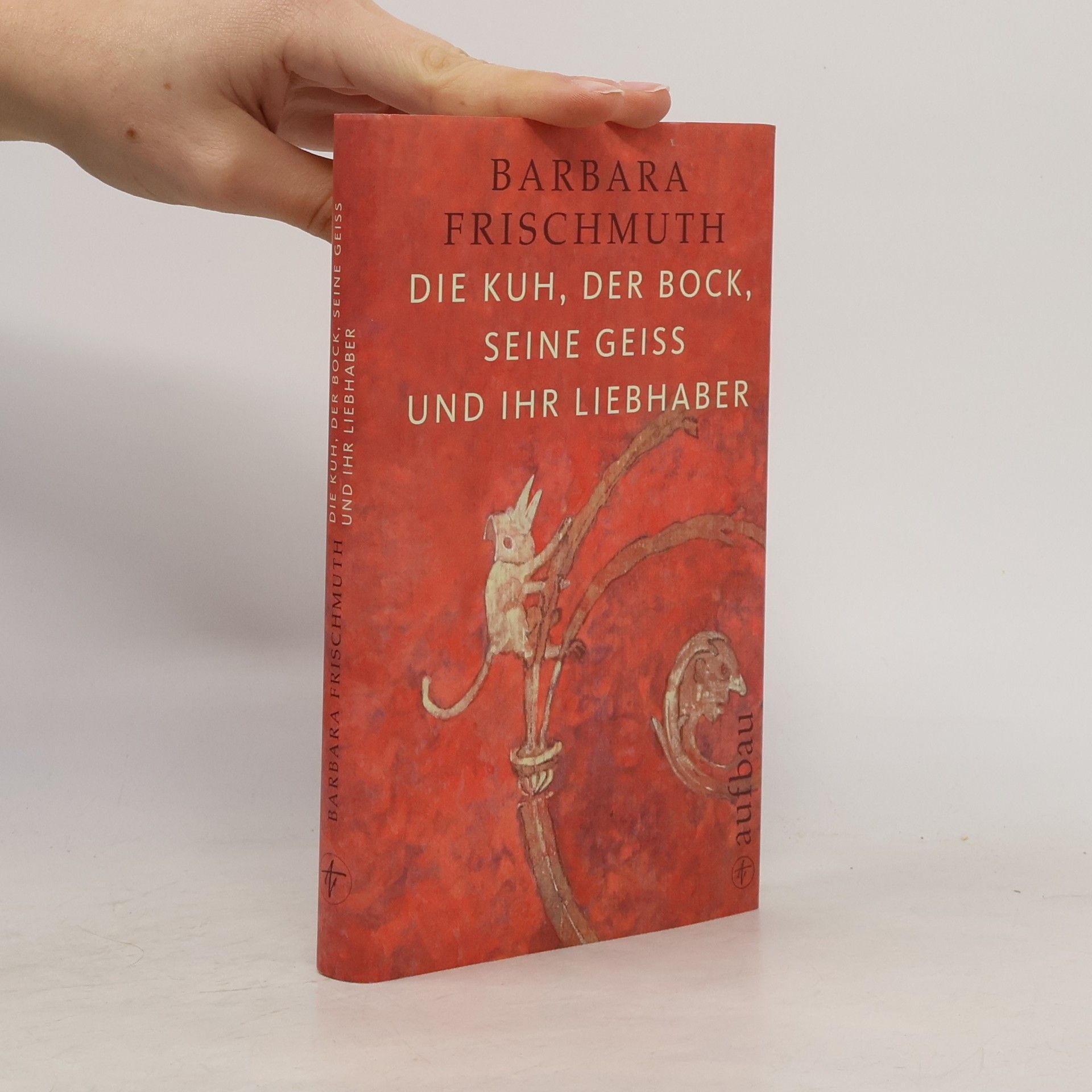 Barbara Frischmuth Die Kuh, der Bock, seine Geiss und ihr Liebhaber