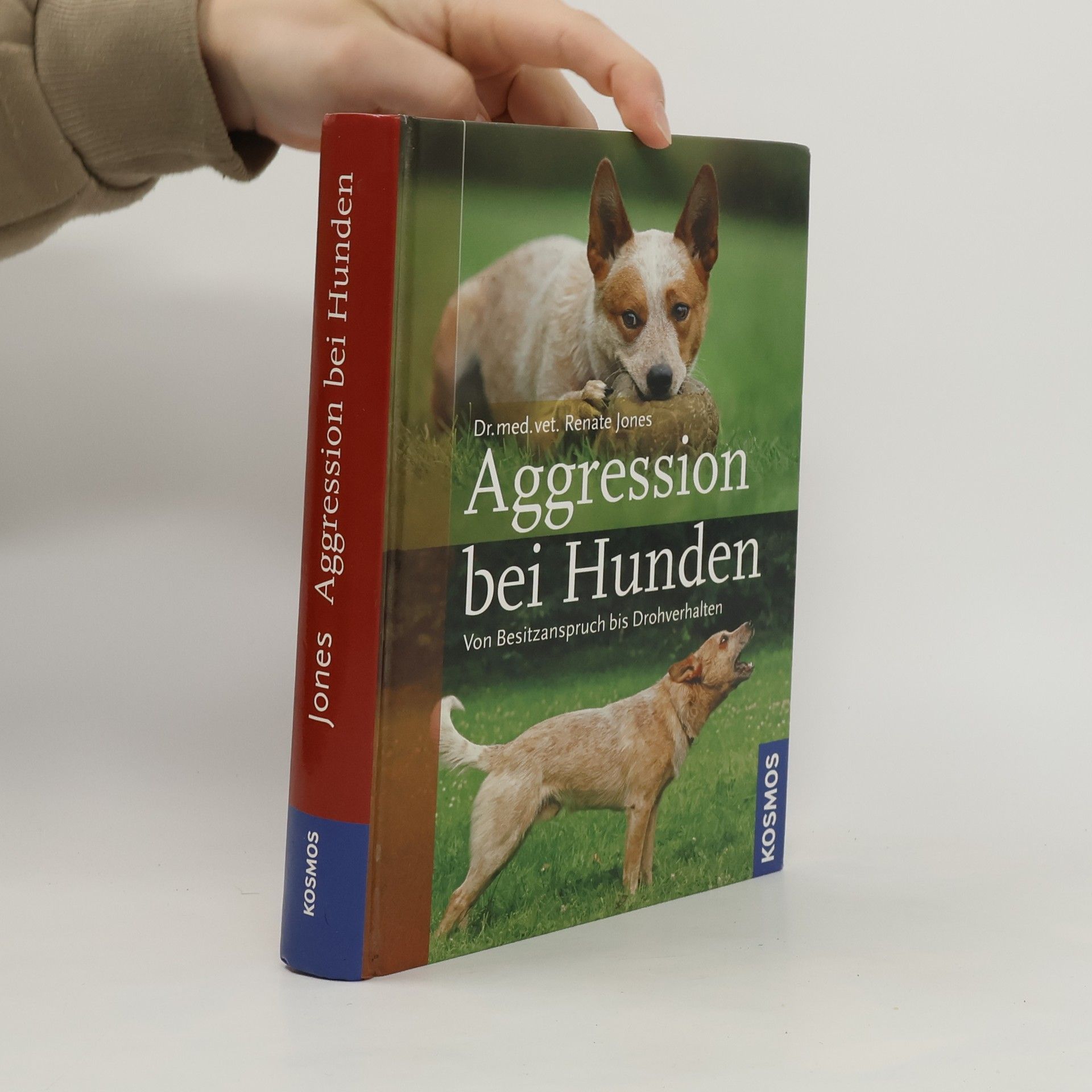 Renate Jones Aggression bei Hunden. Von Besitzanspruch bis Drohverhalten