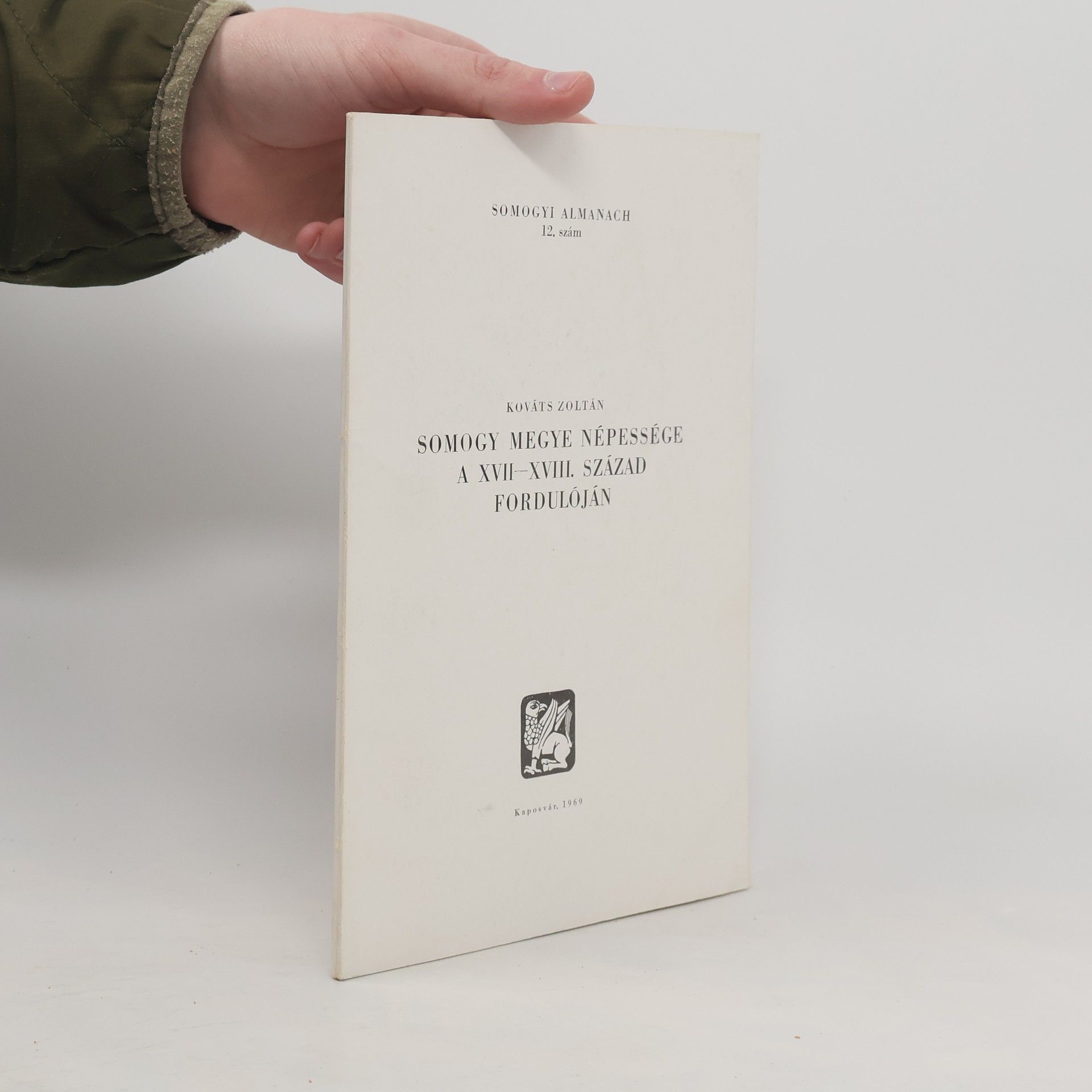 Kováts Zoltán Somogyi Almanach 12. Somogy Megye Népessége a XVII–XVIII. Század Fordulóján