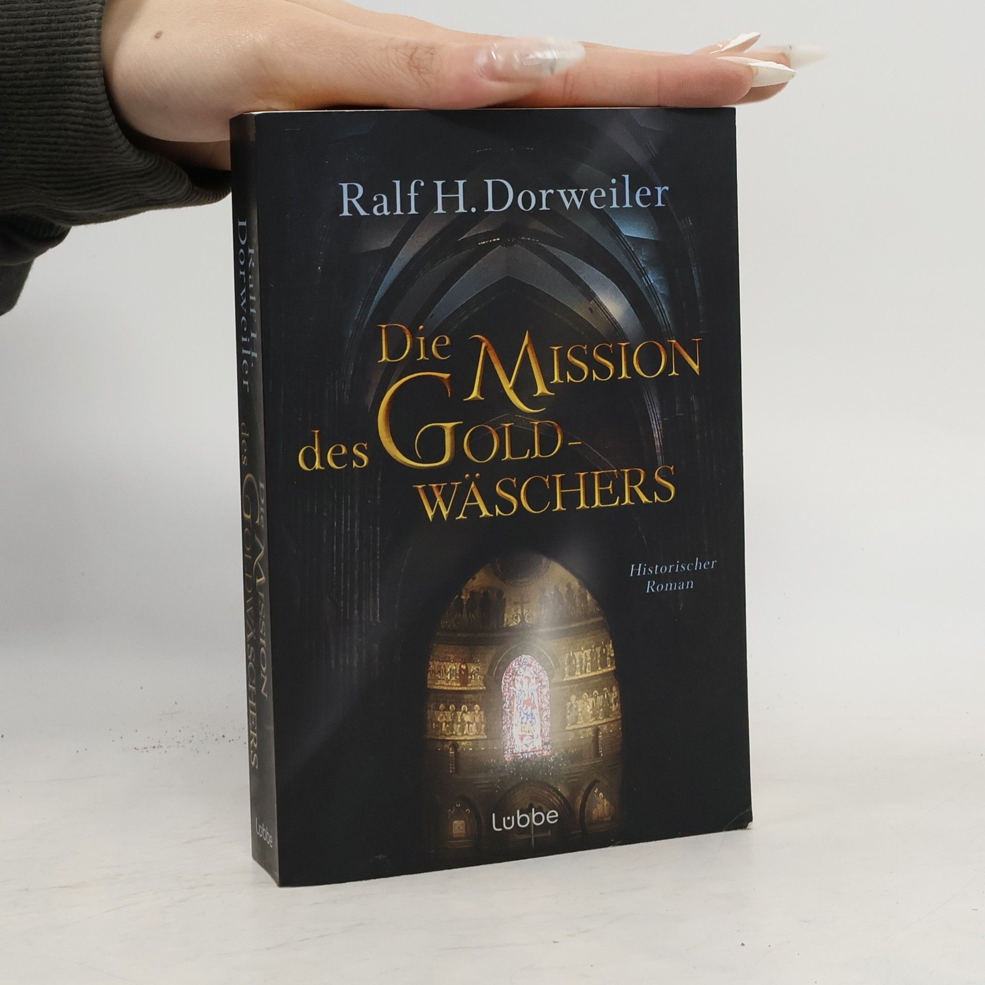 Ralf H. Dorweiler Die Mission des Goldwäschers