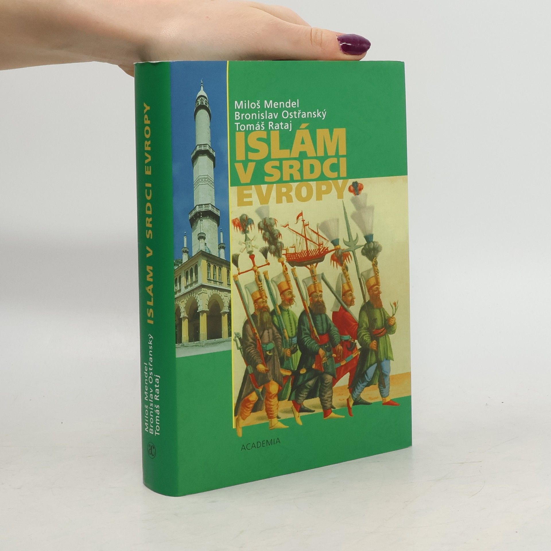 Miloš Mendel Islám v srdci Evropy : vlivy islámské civilizace na dějiny a současnost českých zemí