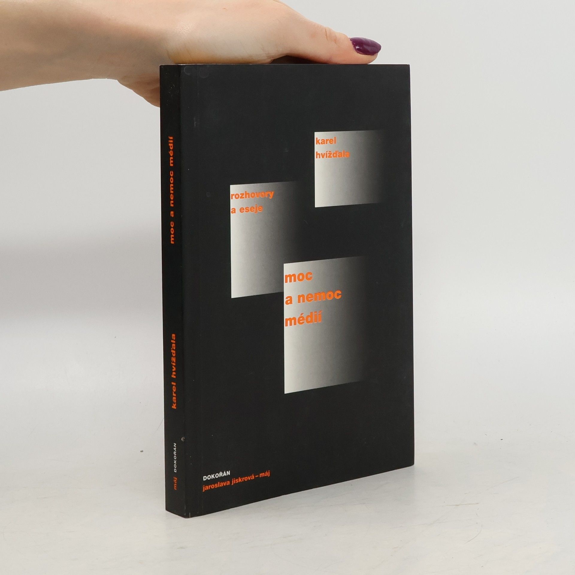 Karel Hvížďala Moc a nemoc médií. Rozhovory a eseje