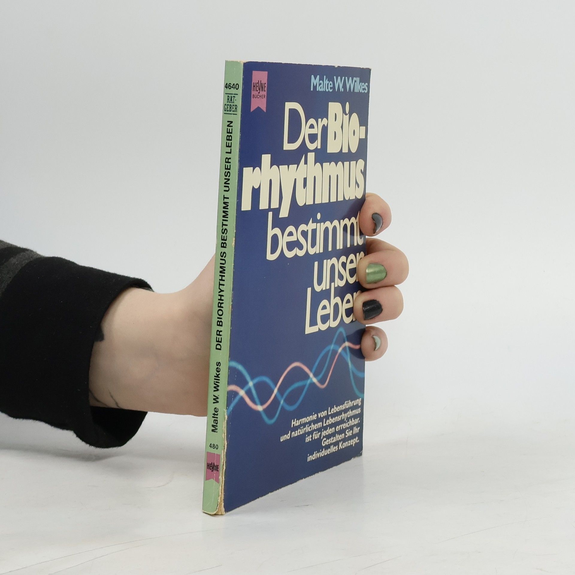 Malte W. Wilkes Der Biorhythmus bestimmt unser Leben