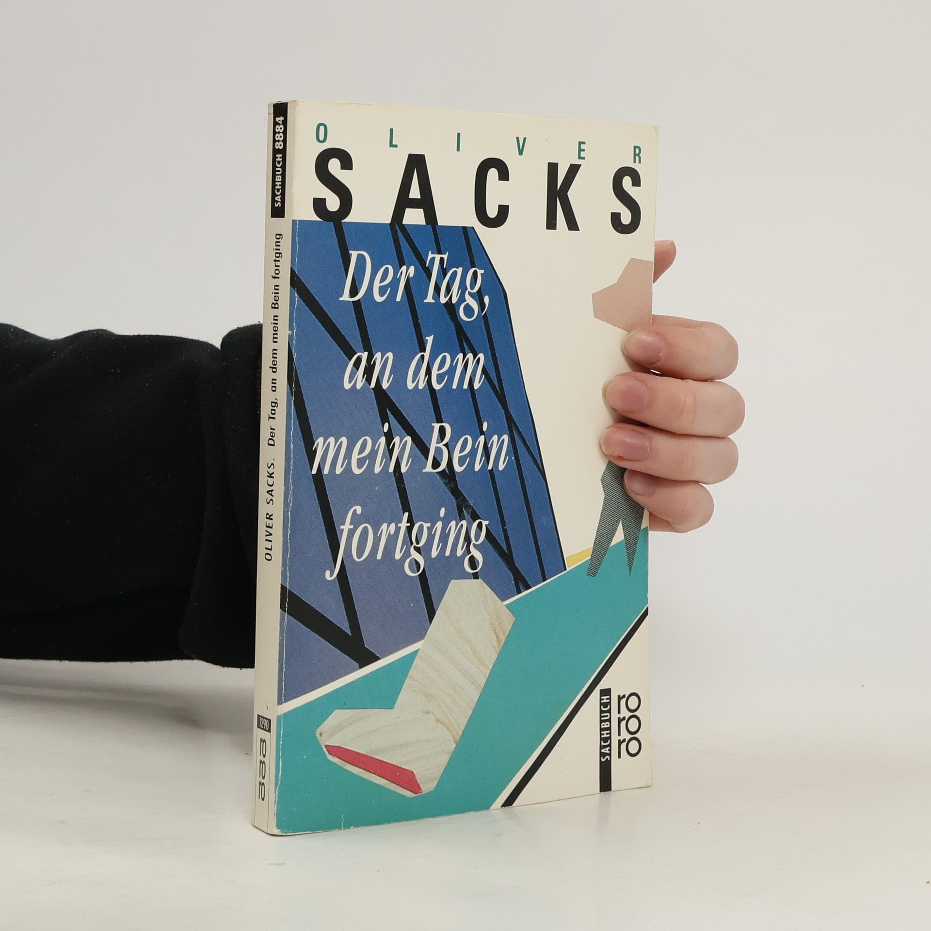 Oliver Sacks Der Tag, an dem mein Bein fortging