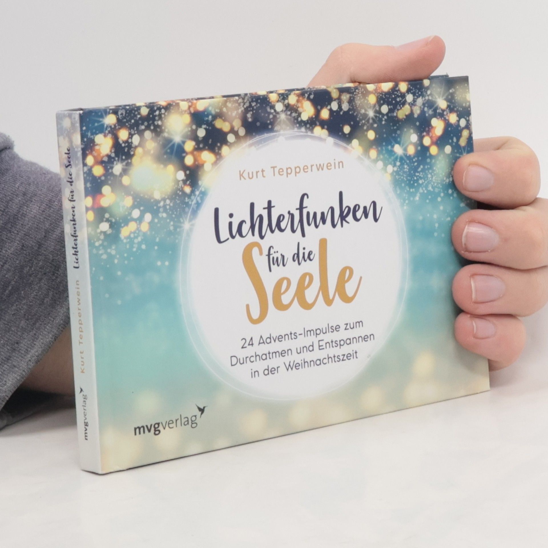 Kurt Tepperwein Lichterfunken für die Seele. 24 Advents-Impulse zum Durchatmen und Entspannen in der Weihnachtszeit