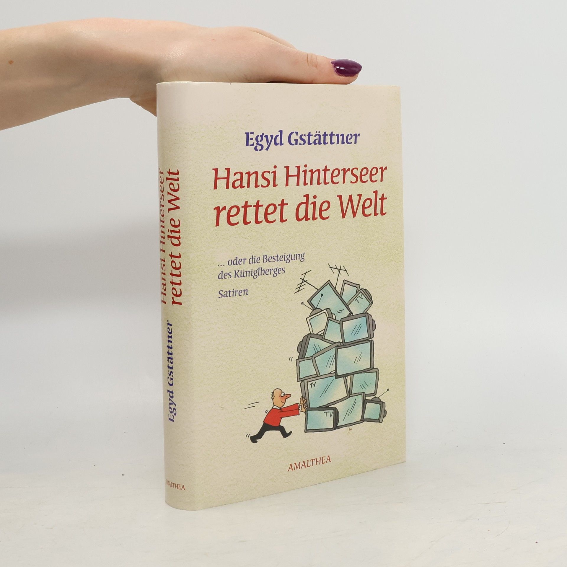 Egyd Gstättner Hansi Hinterseer rettet die Welt