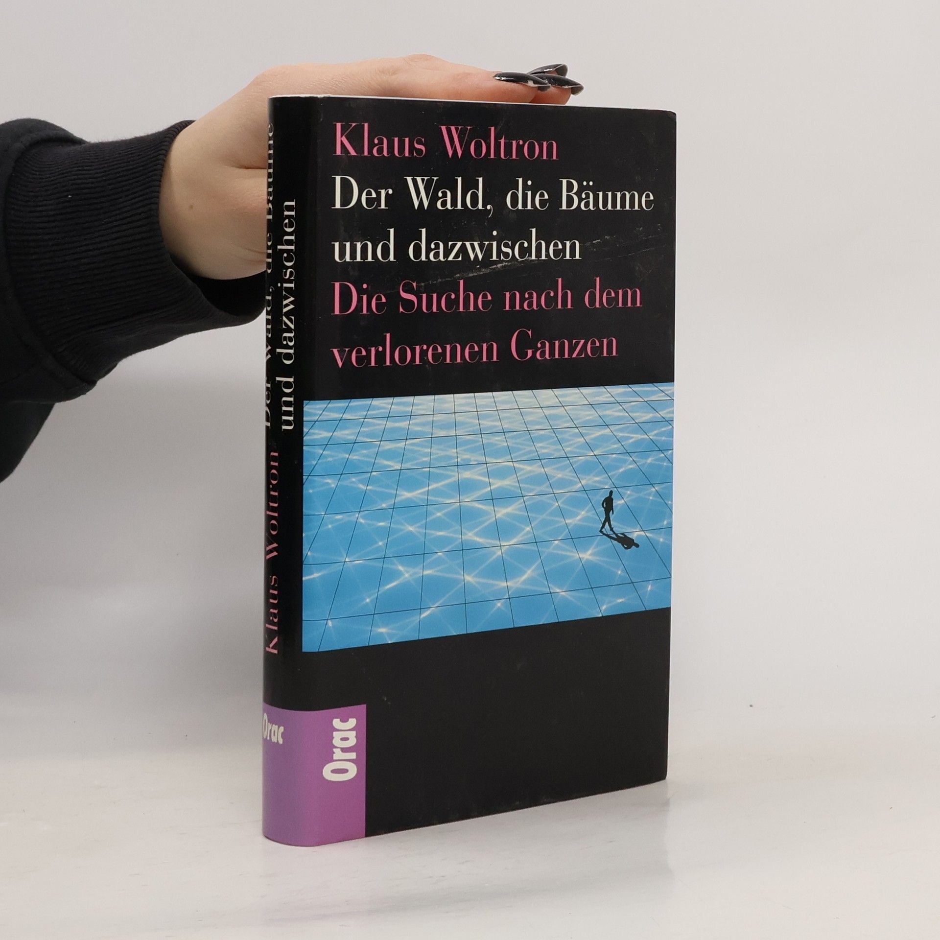 Klaus Woltron Der Wald, die Bäume und dazwischen