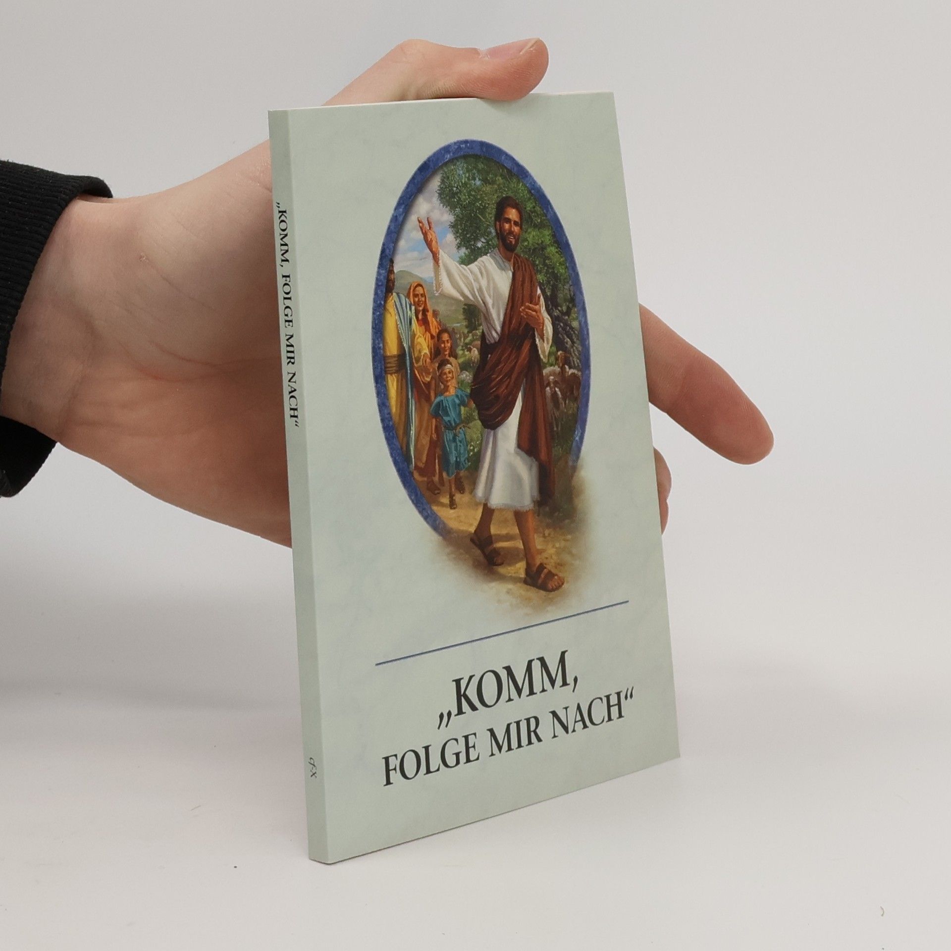 Collectif d'auteurs „Komm, Folge mir nach“