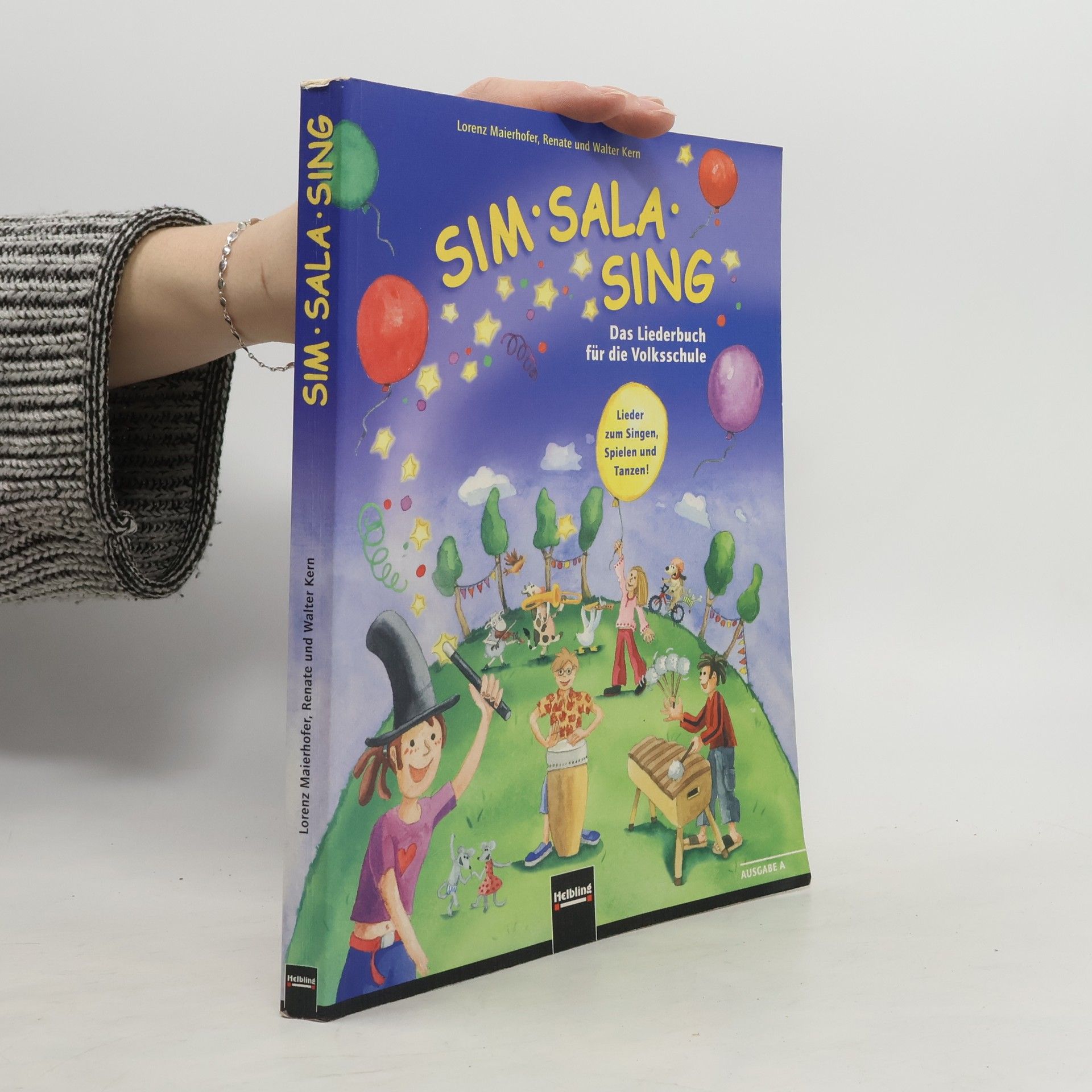 Lorenz Maierhofer Sim Sala Sing. Das Liederbuch für die Volksschule. Lieder zum Singen, Spielen und Tanzen