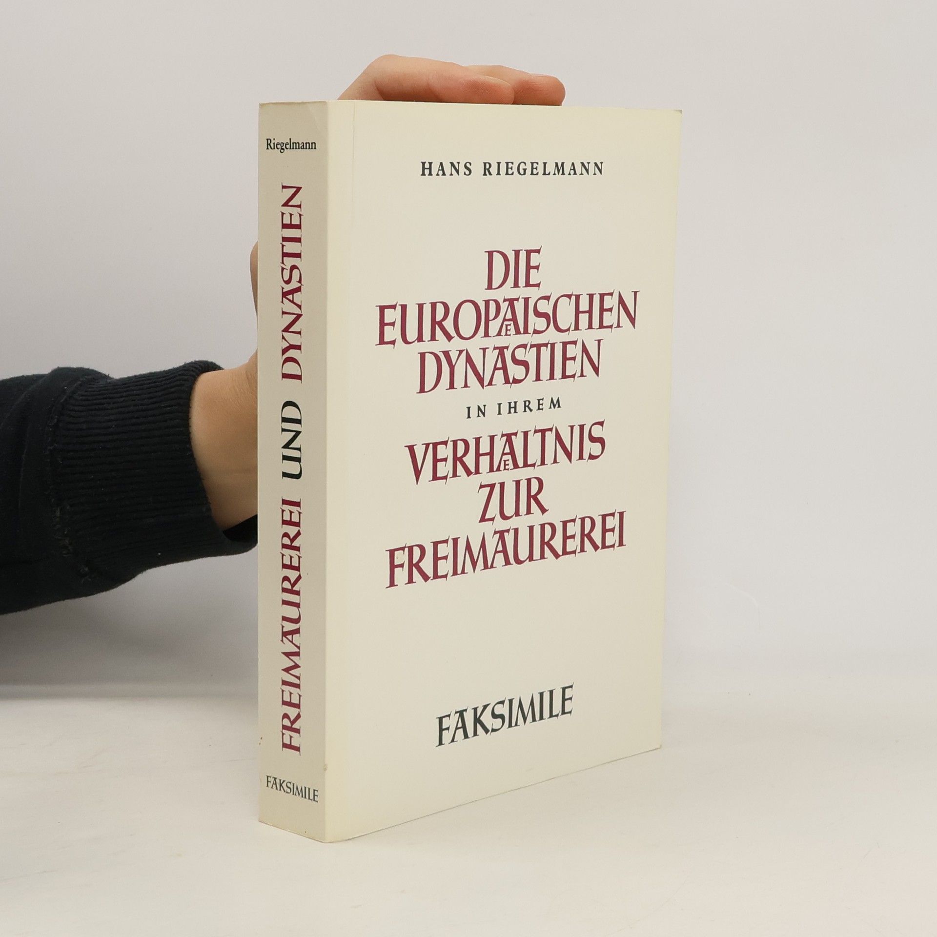 Hans Riegelmann Die europäischen Dynastien in ihrem Verhältnis zur Freimaurerei - Faksimile