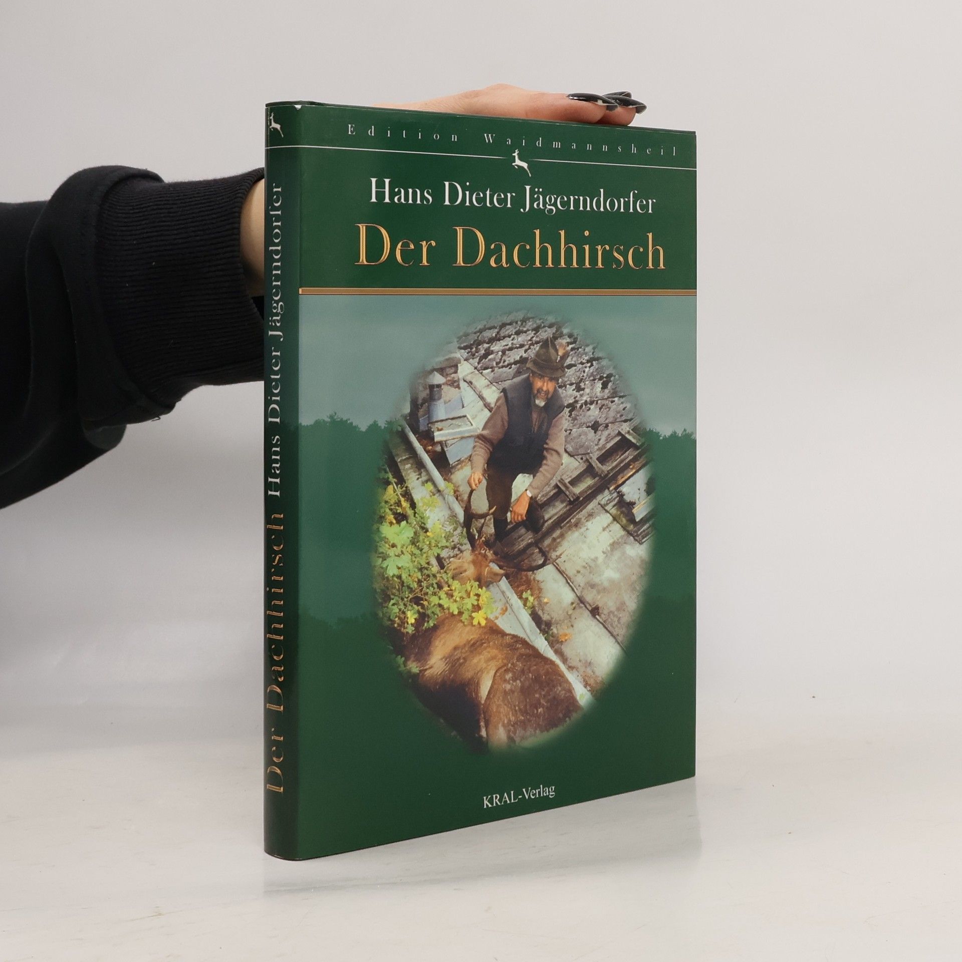 Hans Dieter Jägerndorfer Der Dachhirsch