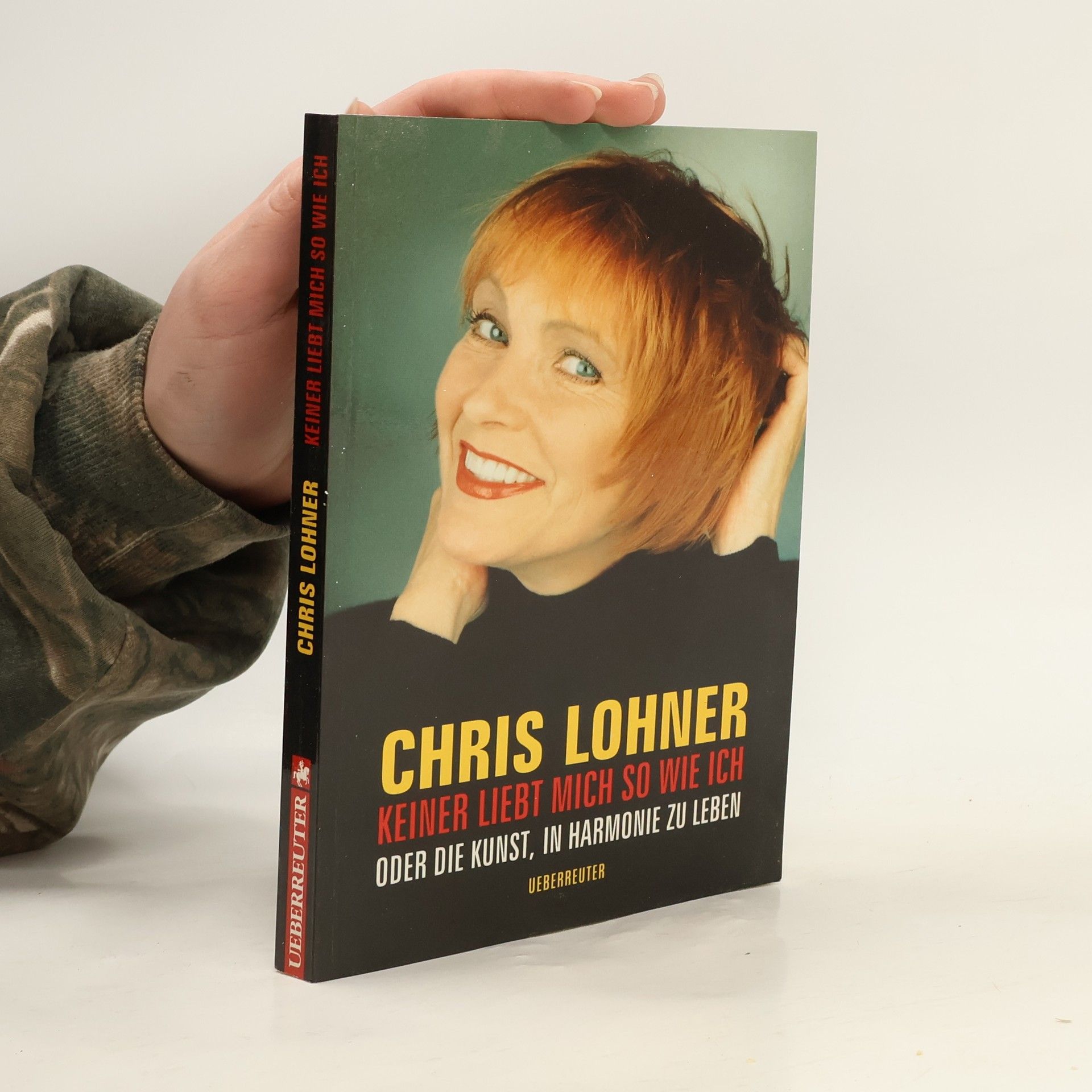 Chris Lohner Keiner liebt mich so wie ich oder die Kunst, in Harmonie zu leben