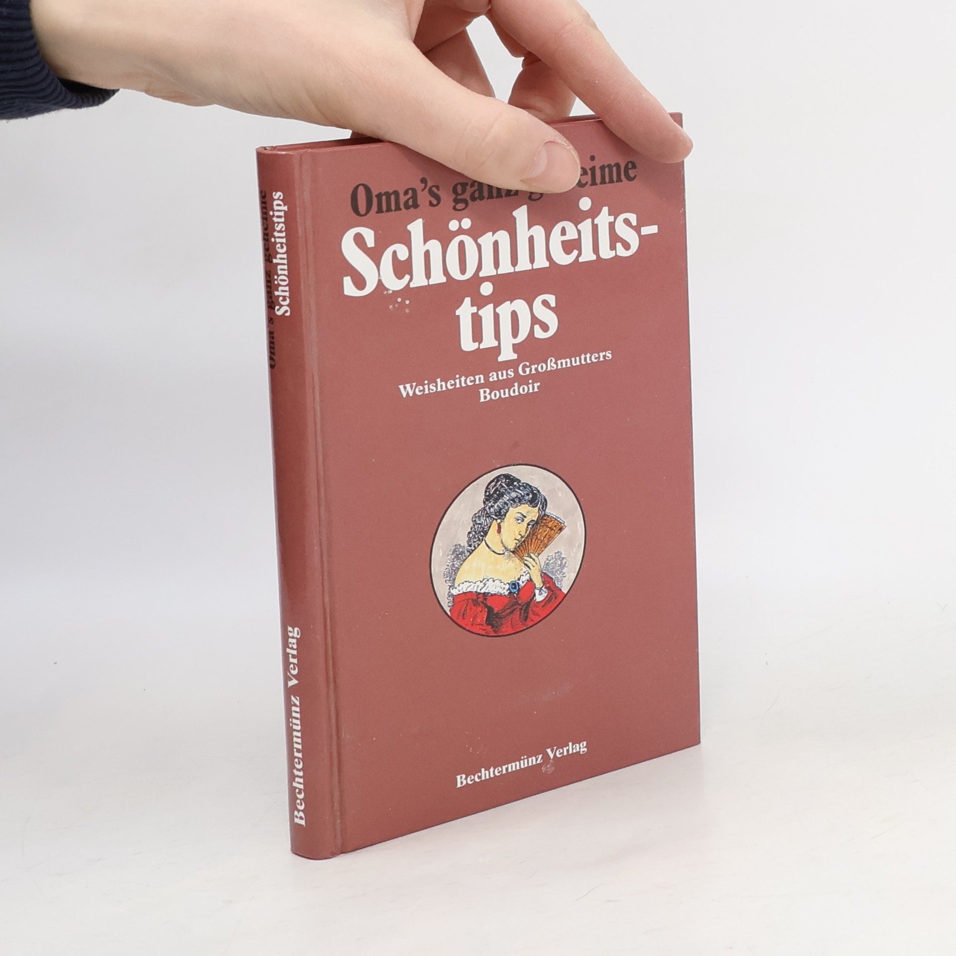 Autorenkollektiv Oma's ganz geheime Schönheitstips