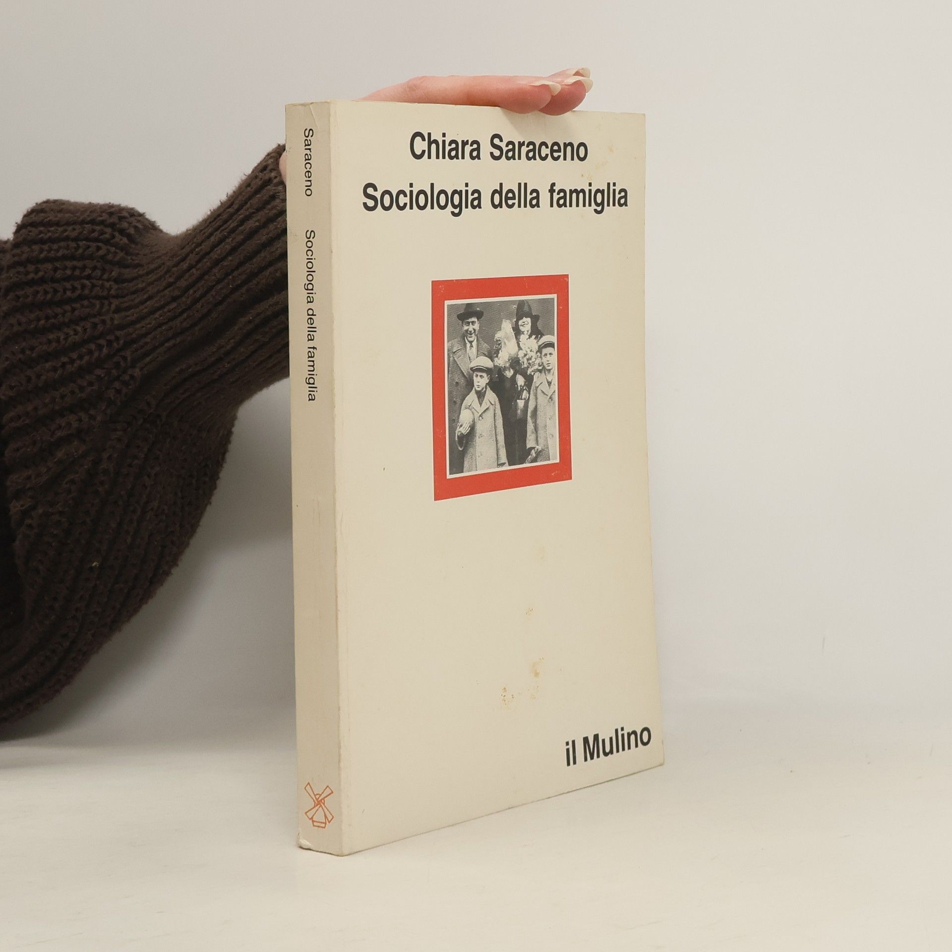 Chiara Saraceno La nuova scienza: Sociologia della famiglia
