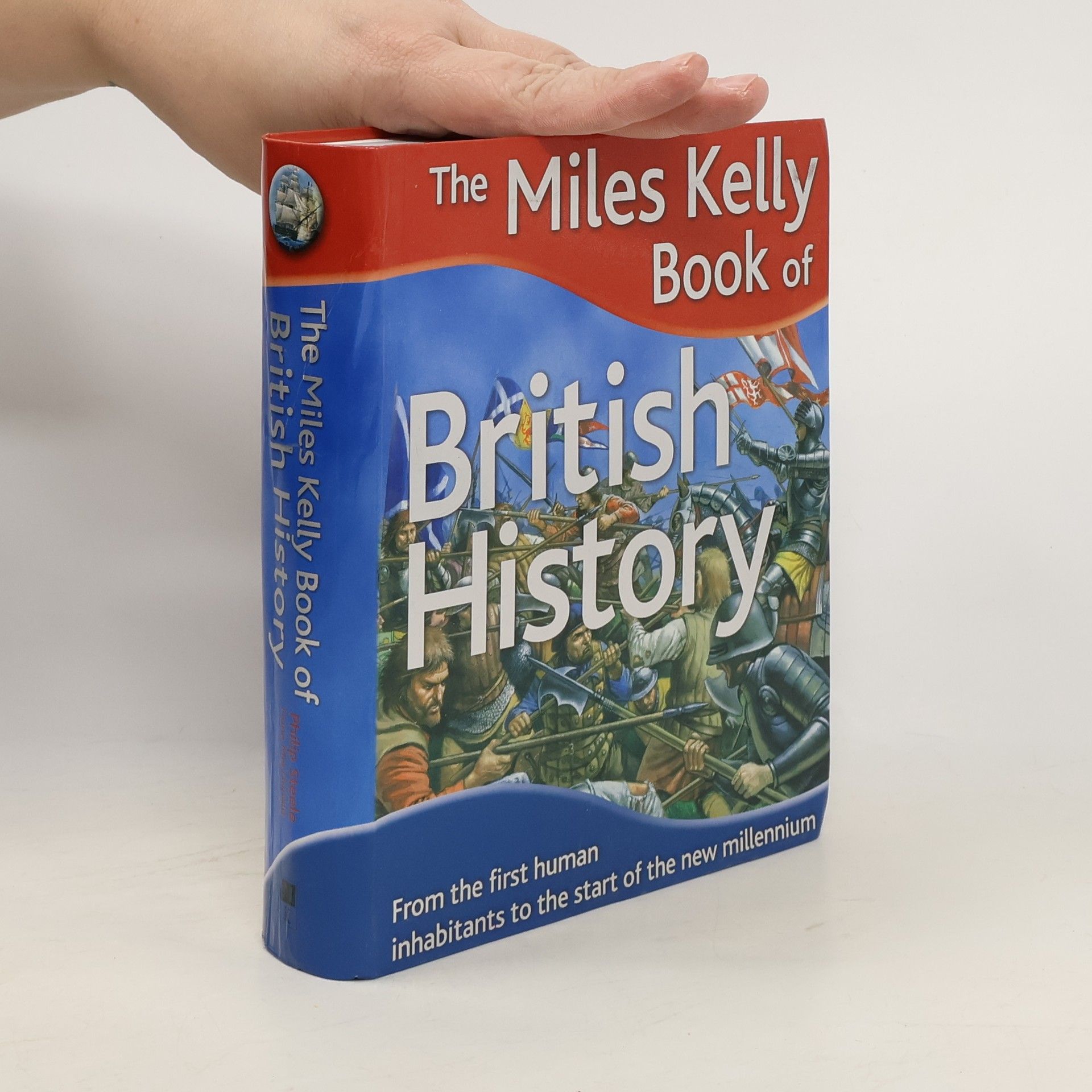 Philip Steele The Miles Kelly Book of British History