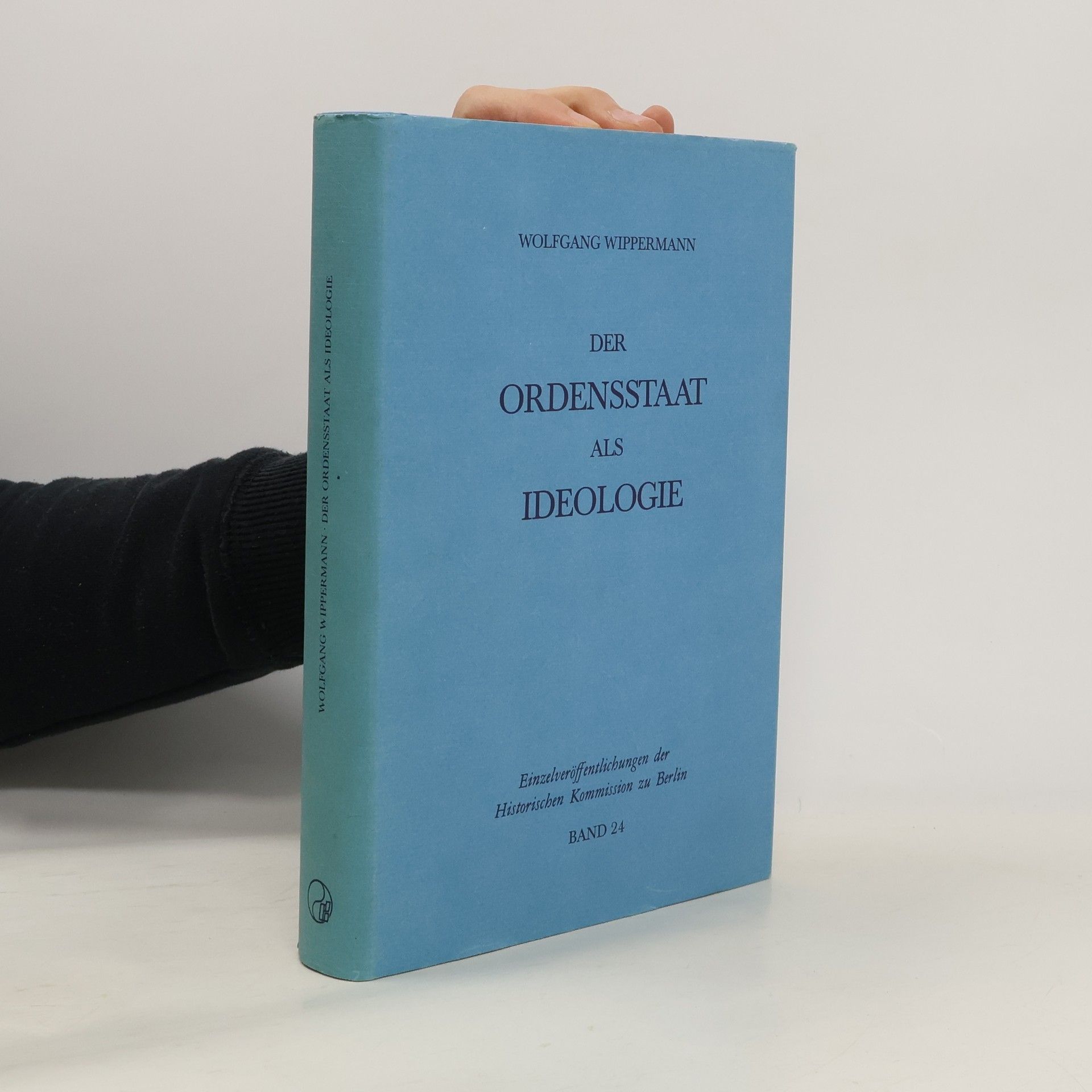 Wolfgang Wippermann Publikationen zur Geschichte der deutsch-polnischen Beziehungen - 24: Der Ordensstaat als Ideologie