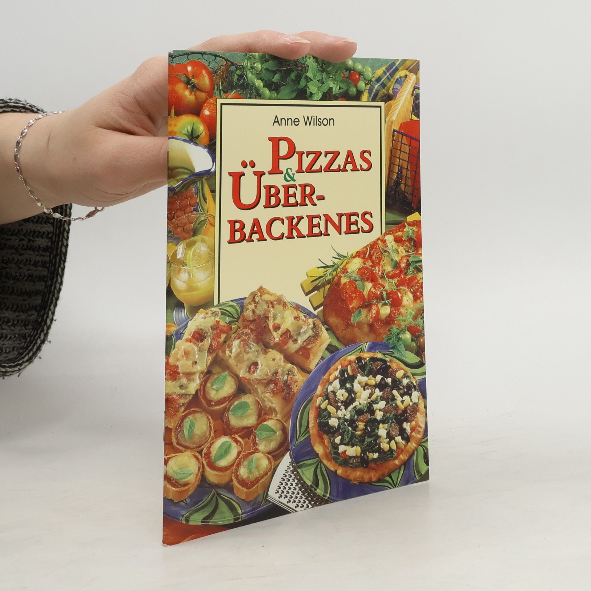 Anne Wilson Pizzas & Überbackenes