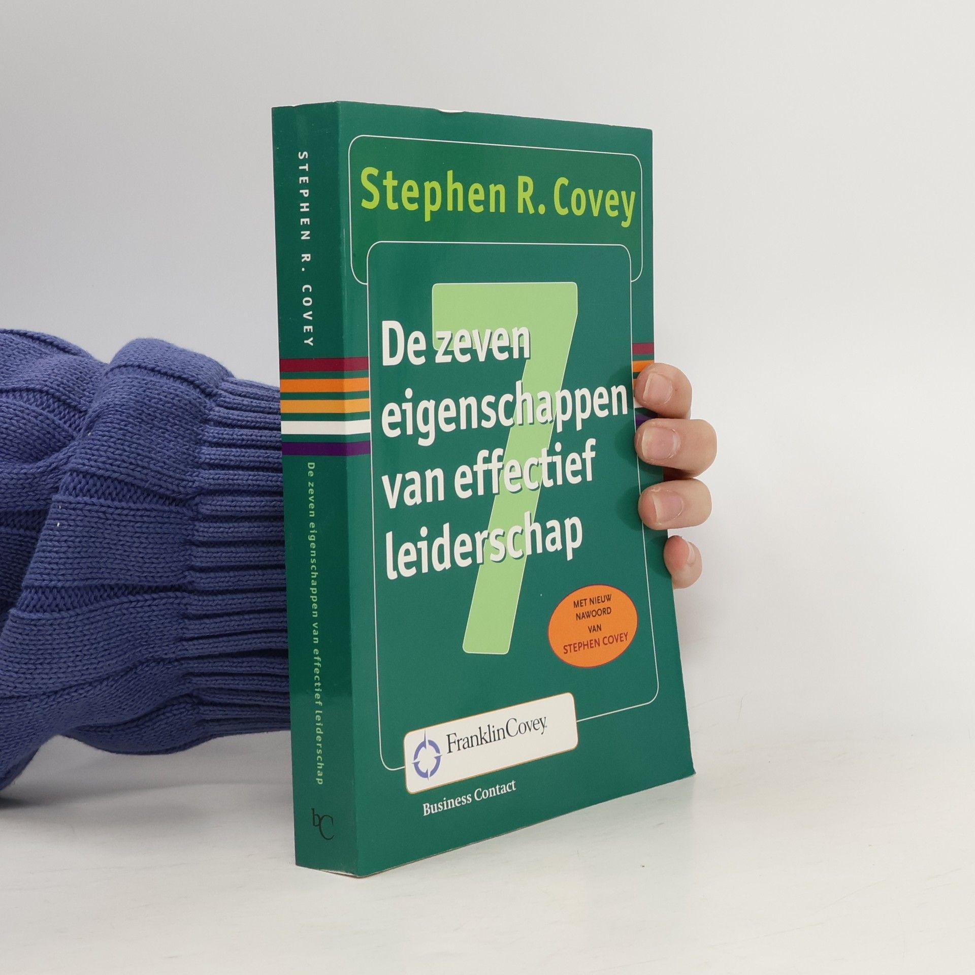 Stephen R. Covey De zeven eigenschappen van effectief leiderschap