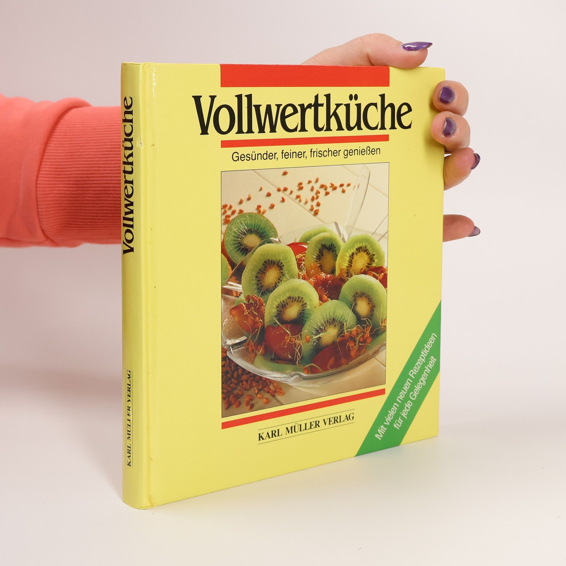 Autorenkollektiv Vollwertküche. Gesünder, feiner, frischer genießen.