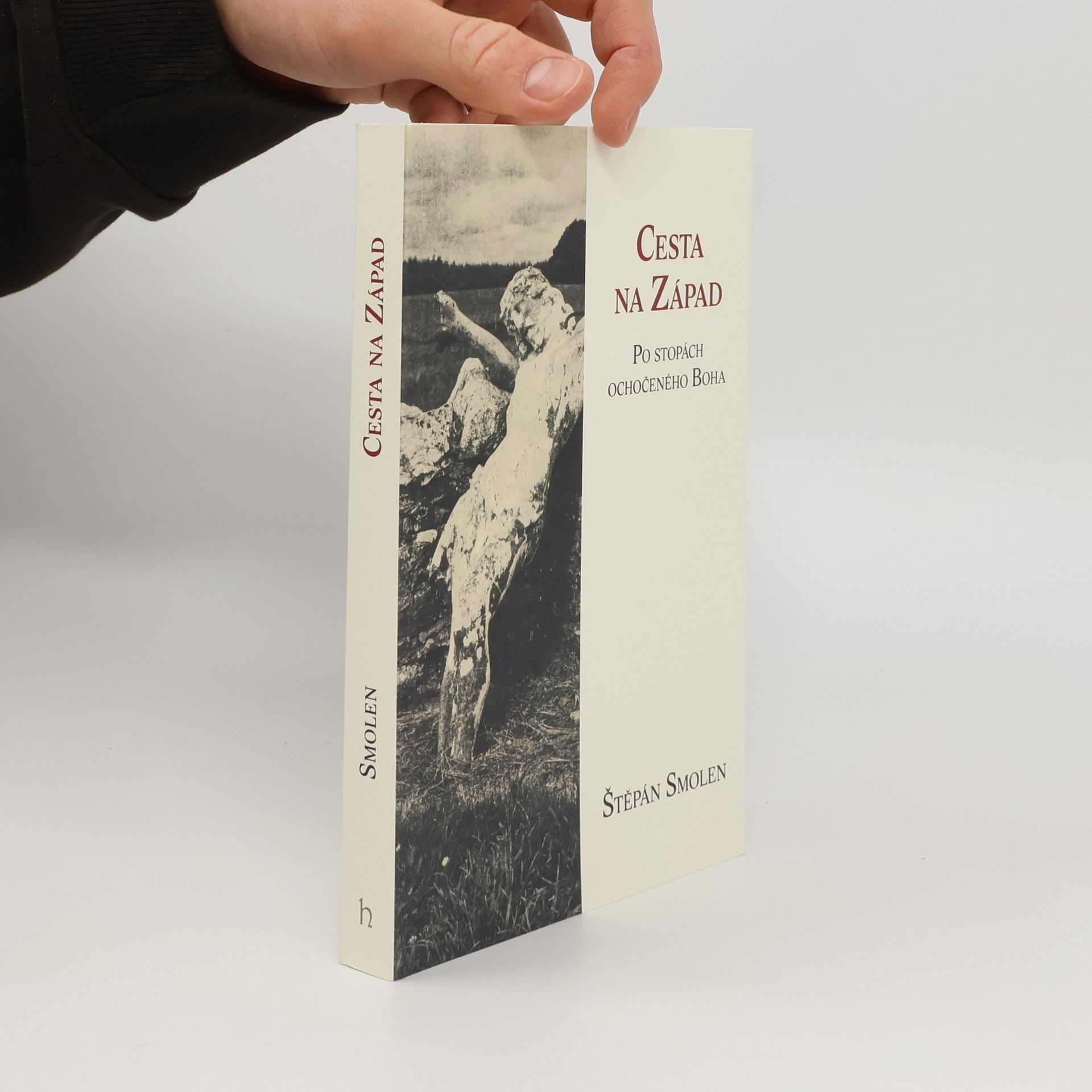 Štěpán Smolen Cesta na Západ. Po stopách ochočeného Boha