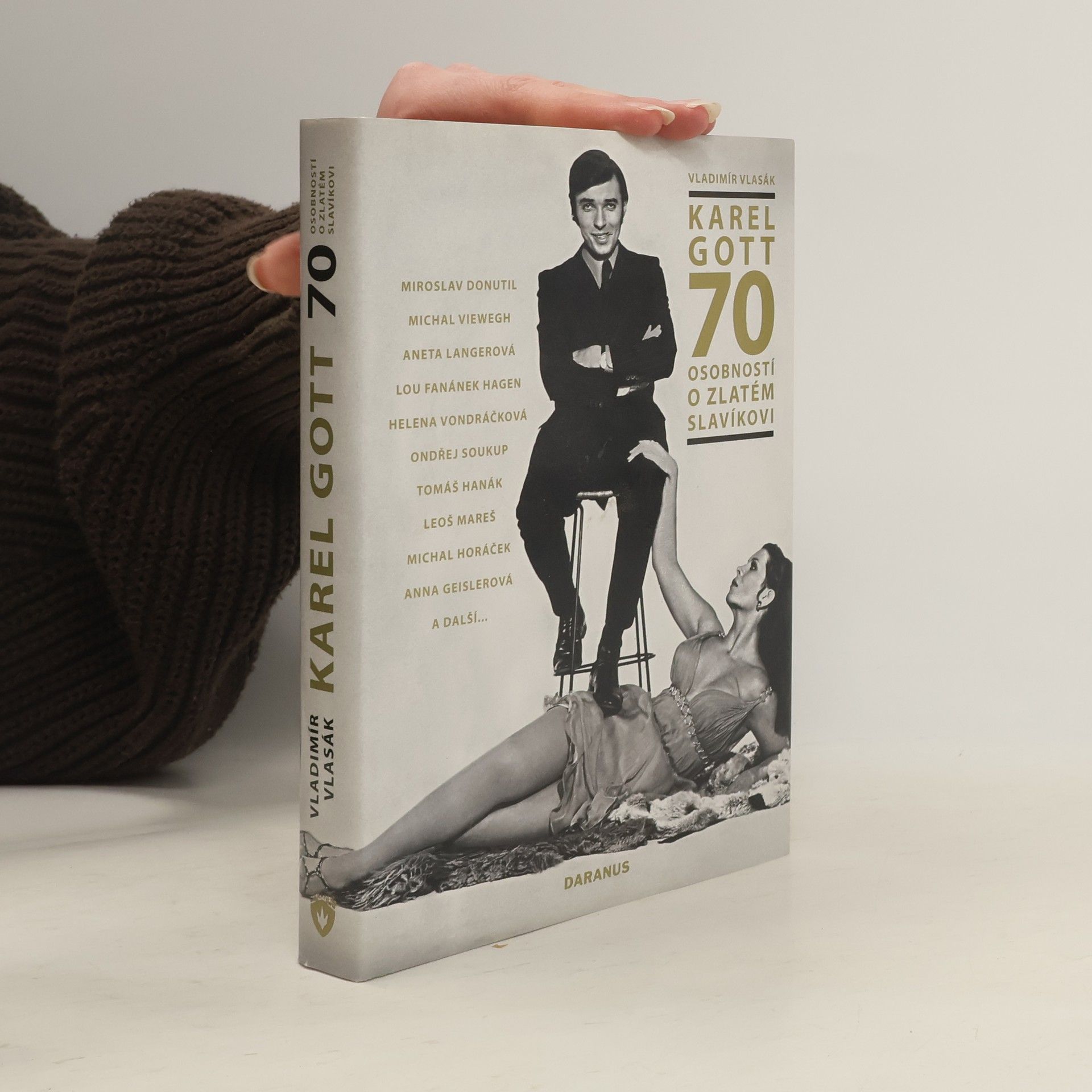 Karel Gott : 70 osobností o Zlatém slavíkovi