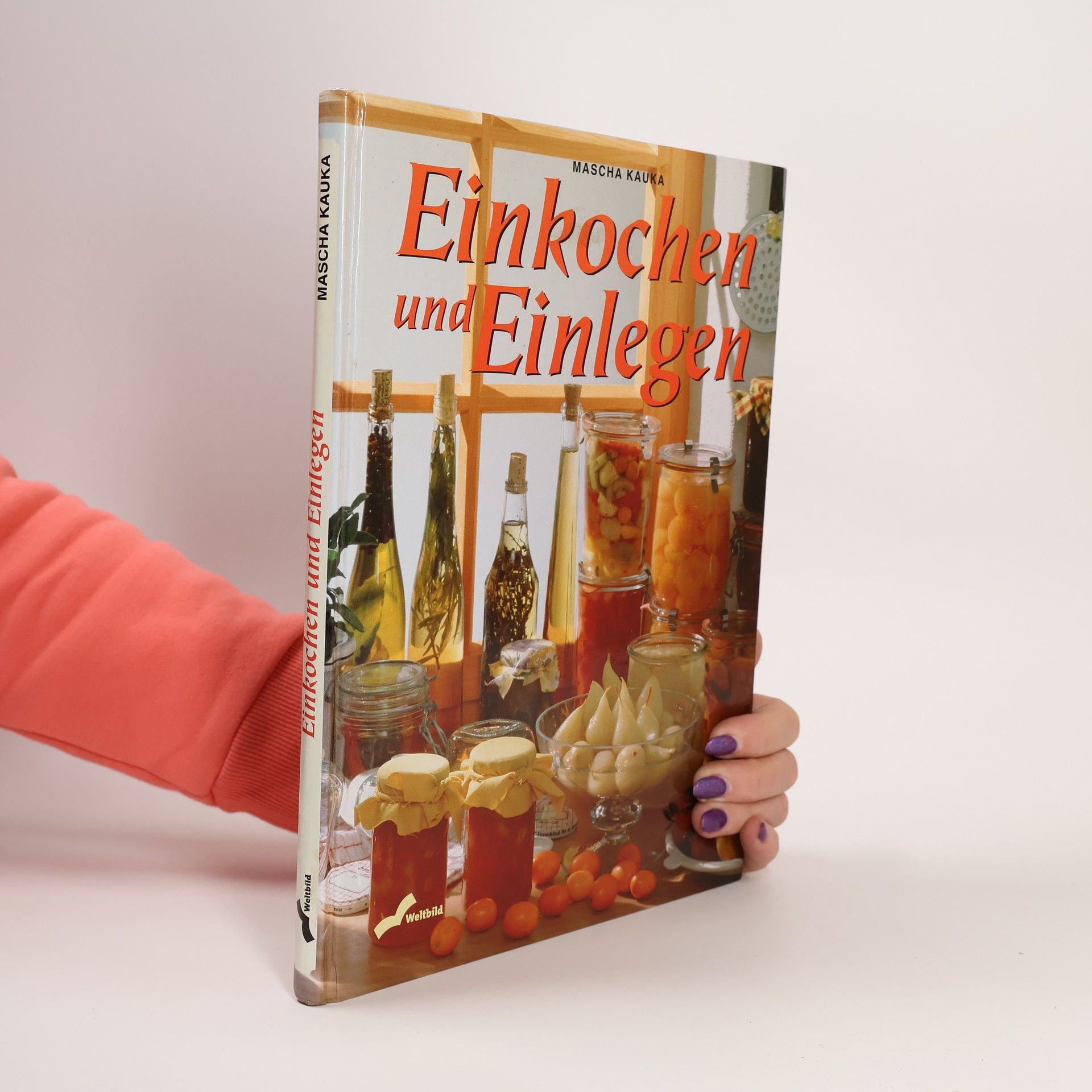 Mascha Kauka Einkochen und Einlegen