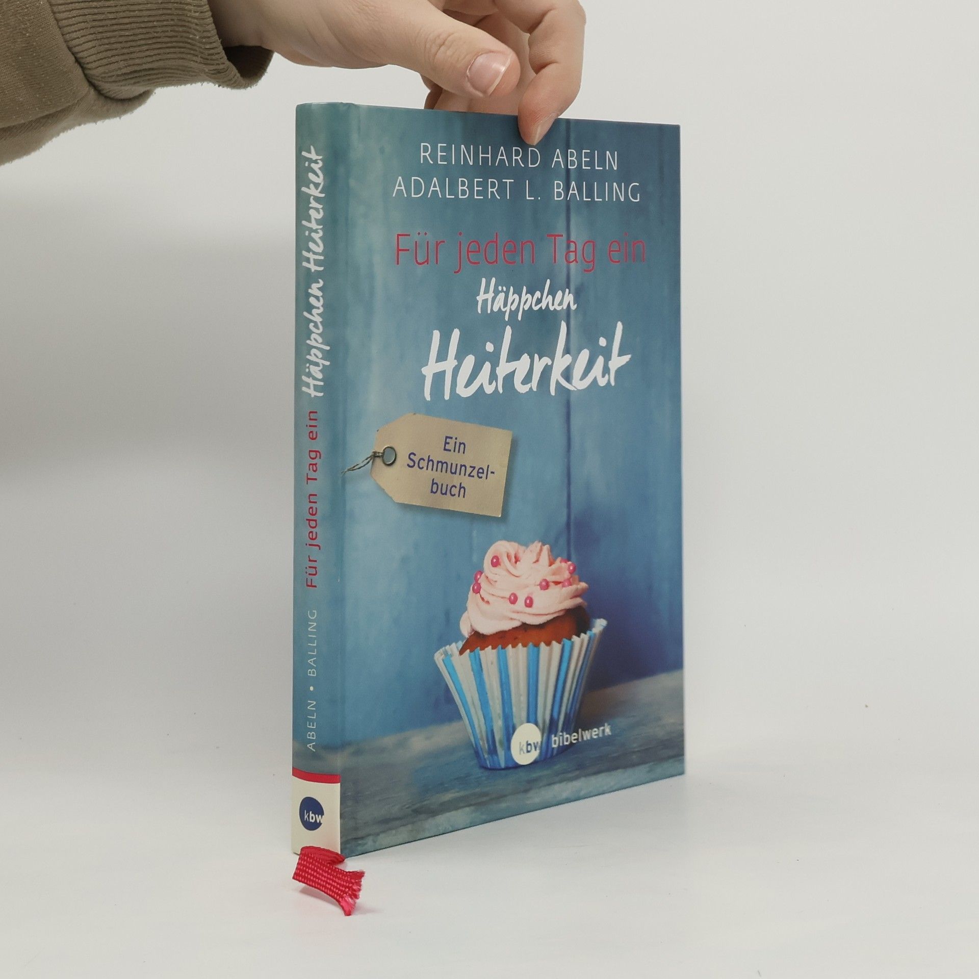 Reinhard Abeln Für jeden Tag ein Häppchen Heiterkeit