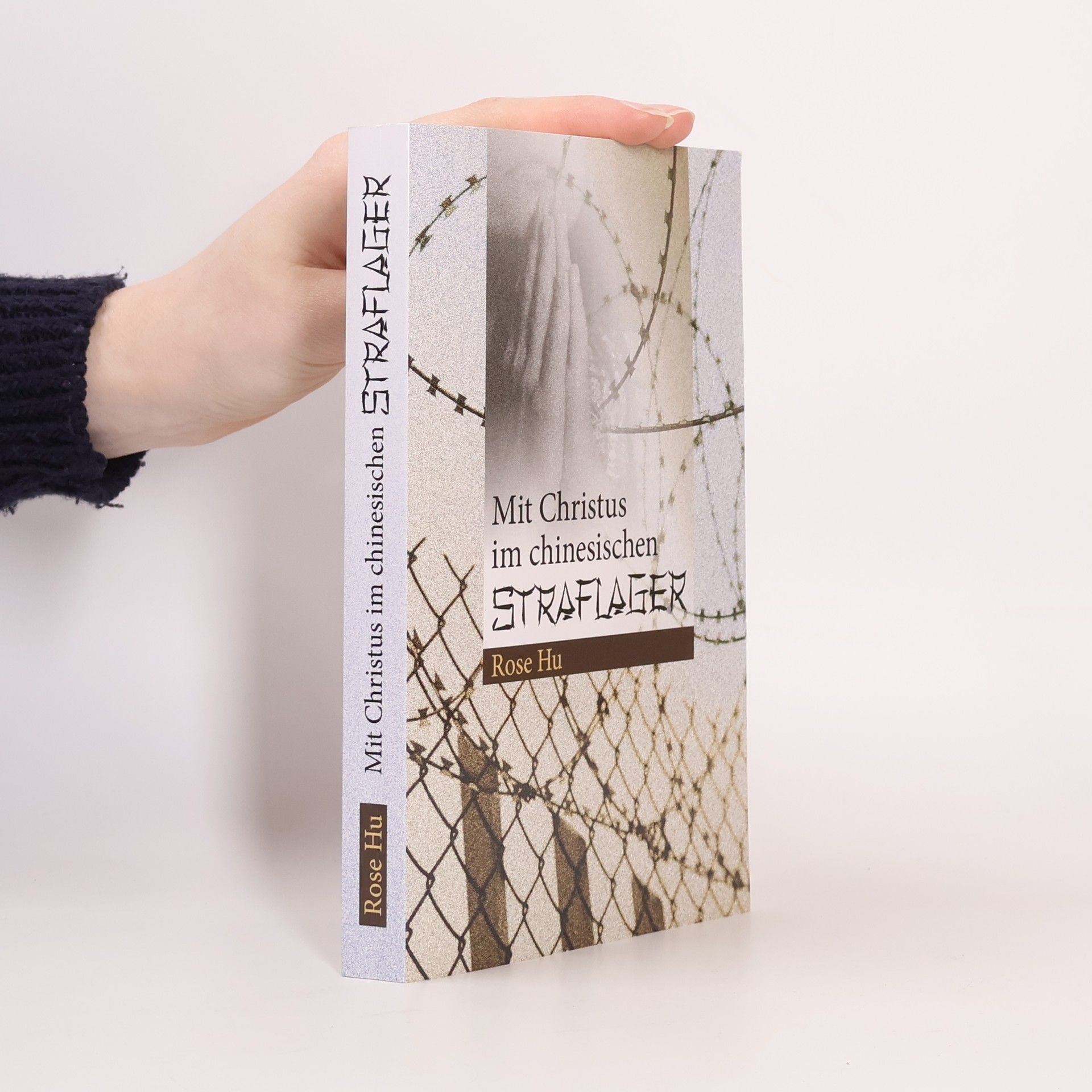 Rose Hu Mit Christus im chinesischen Straflager