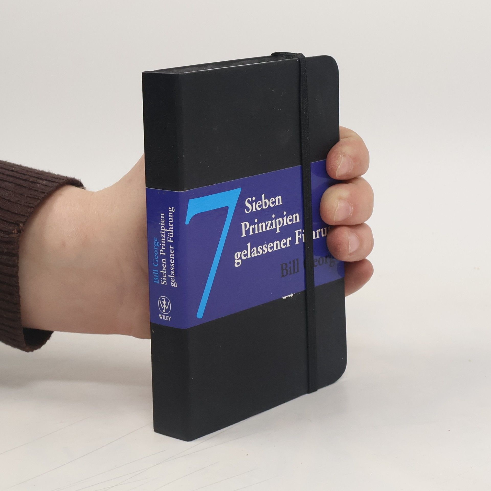 Bill George 7 Sieben Prinzipien gelassener Führung