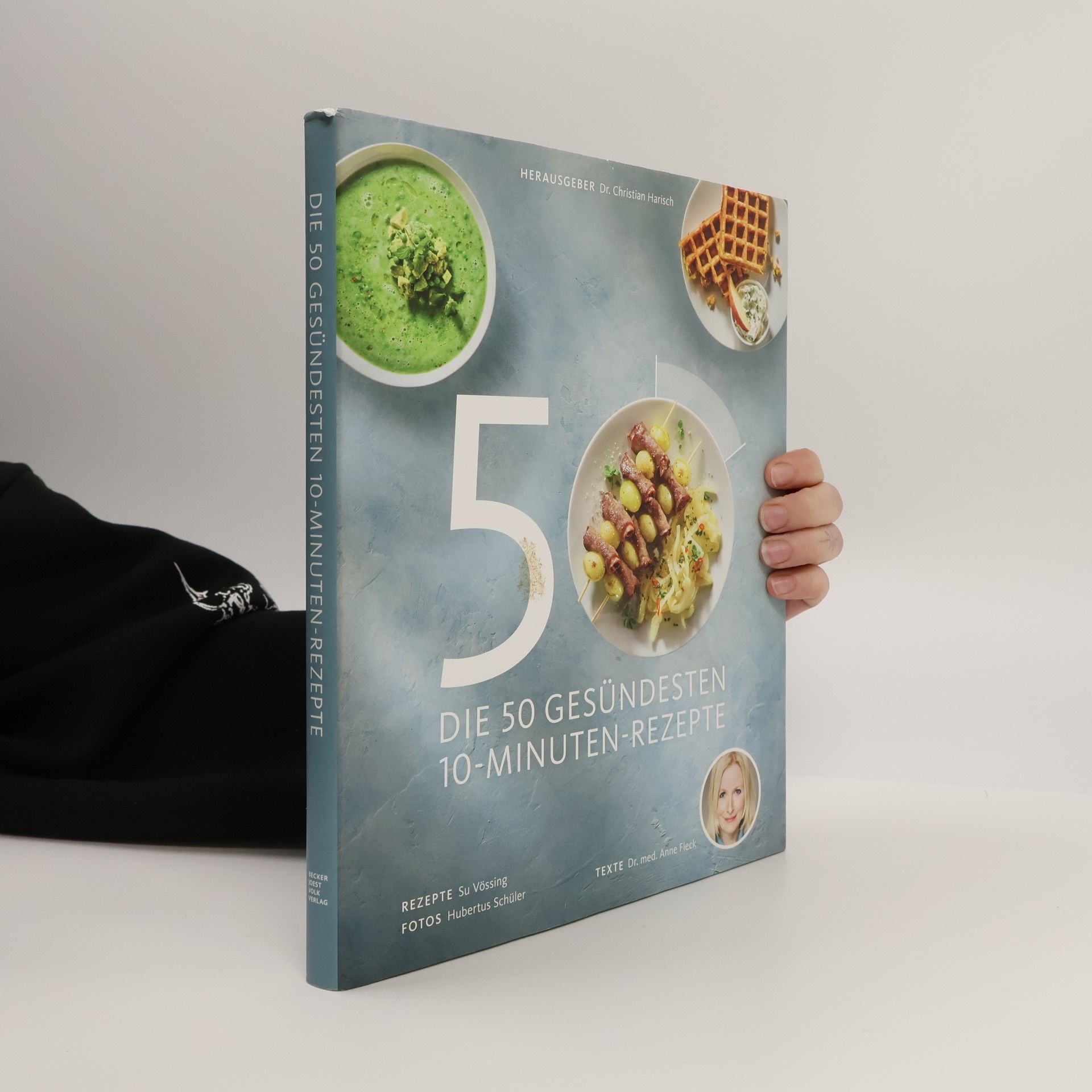 Anne Fleck Die 50 gesündesten 10-Minuten-Rezepte