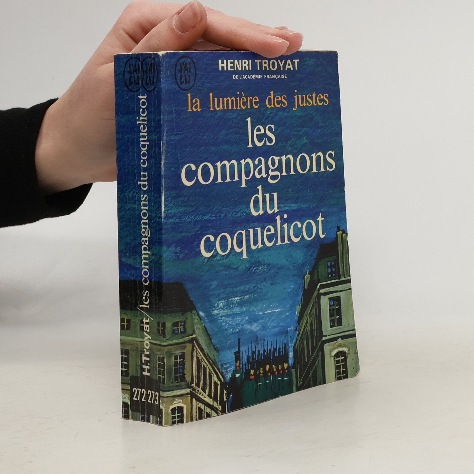 Henri Troyat La lumière des justes. Les compagnons du coquelicot