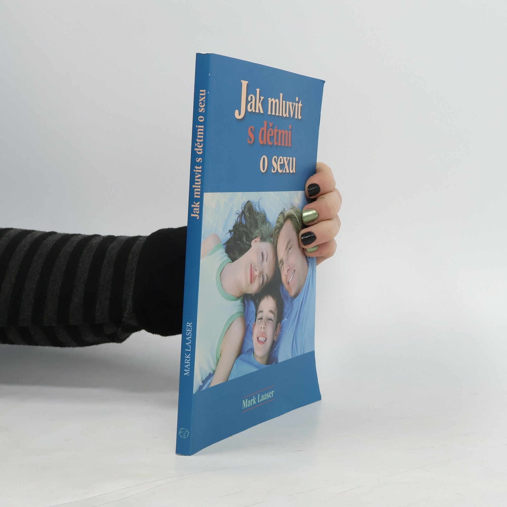Mark R. Laaser Jak mluvit s dětmi o sexu