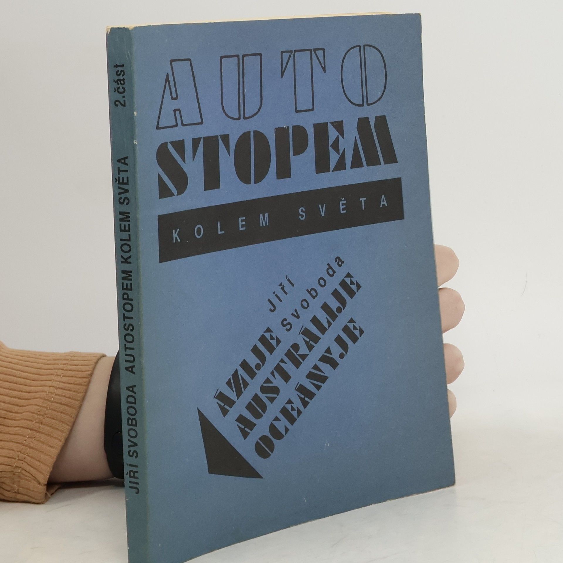 Jiří Svoboda Autostopem kolem světa - Ázije Austrálije a Oceányje