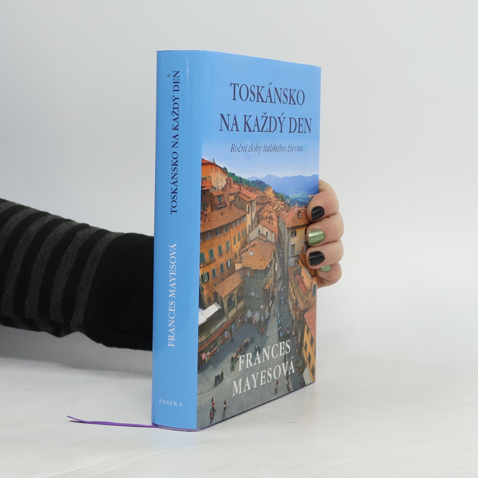 Toskánsko na každý den: Roční doby italského života