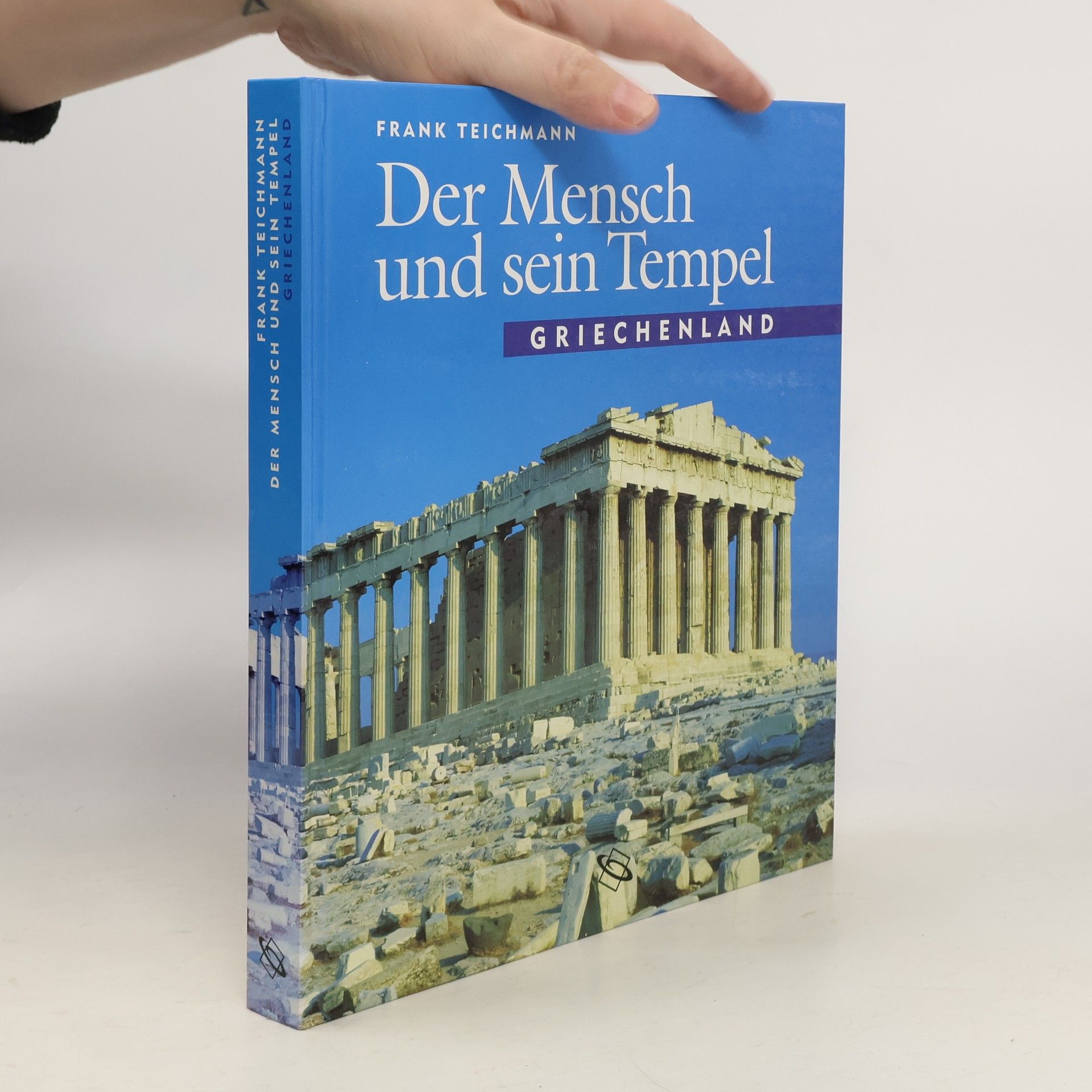 Der Mensch und sein Tempel. Griechenland