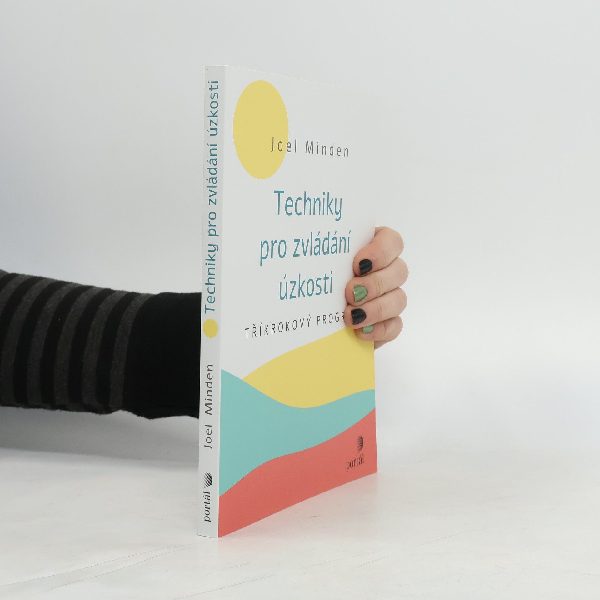 Ivo Müller Techniky pro zvládání úzkosti : tříkrokový program