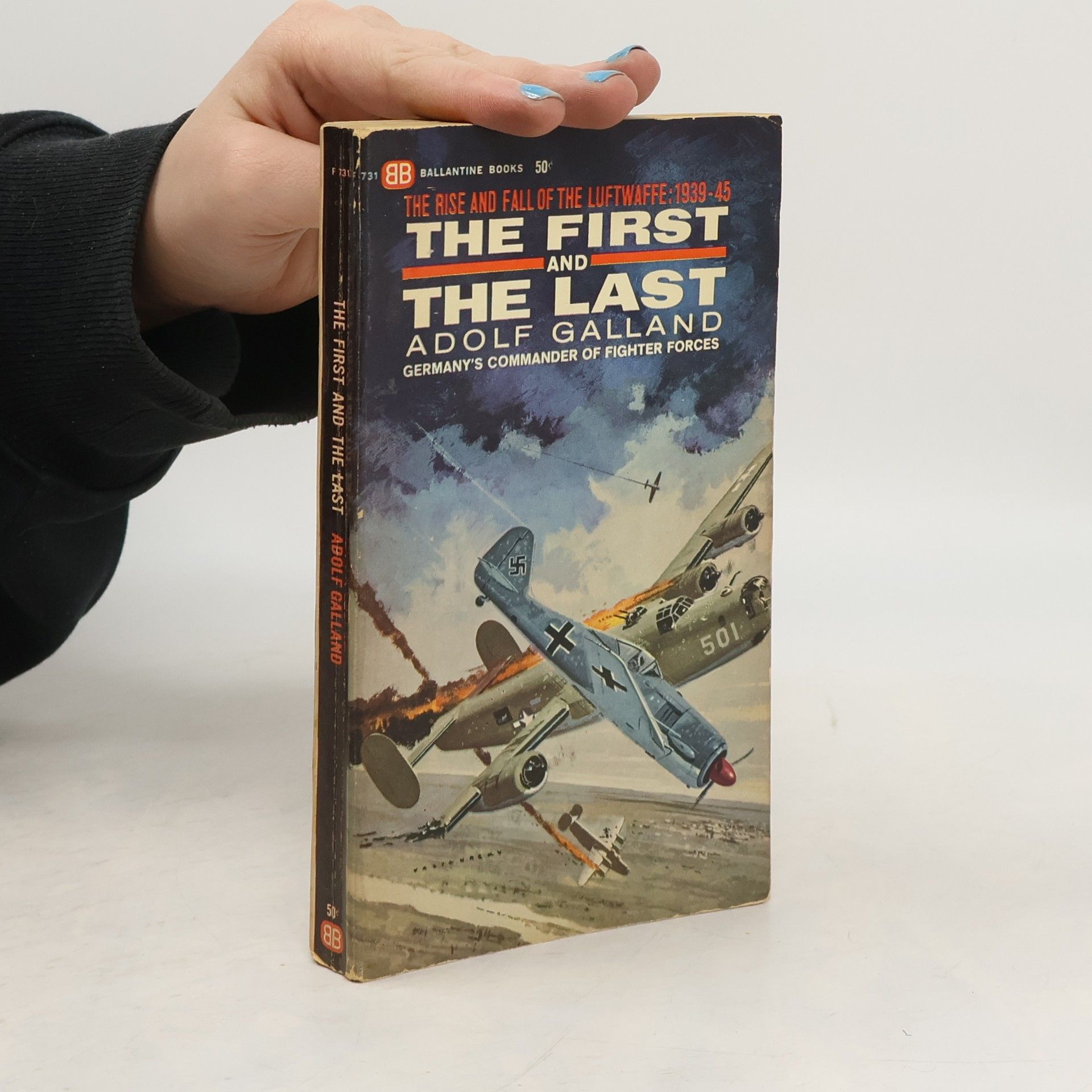 Adolf Galland The First and the Last