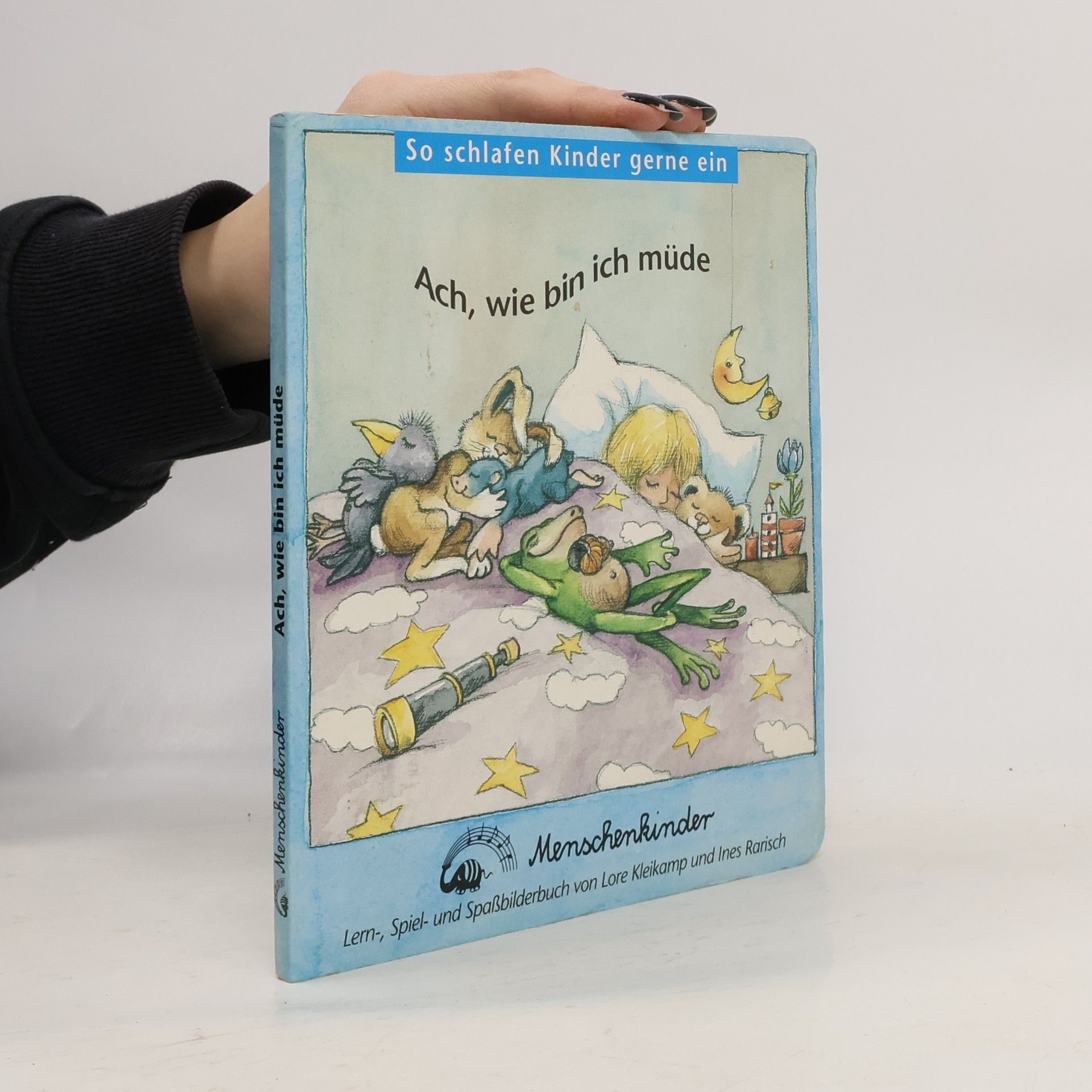 Lore Kleikamp Ach, wie bin ich müde. So schlafen Kinder gerne ein. Lernbilderbuch, Spielbilderbuch und Spaßbilderbuch