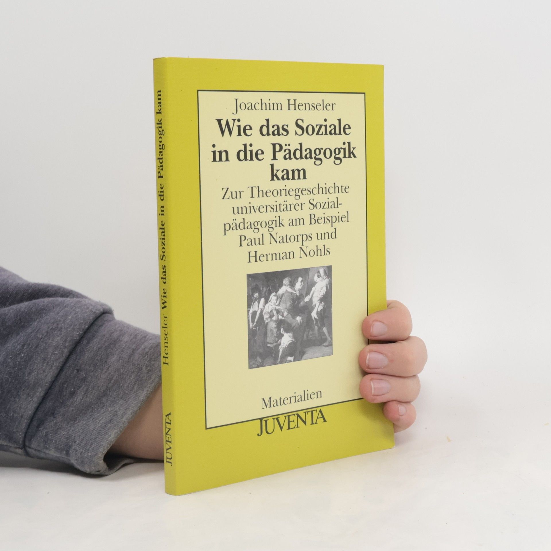 Joachim Henseler Materialien: Wie das Soziale in die Pädagogik kam