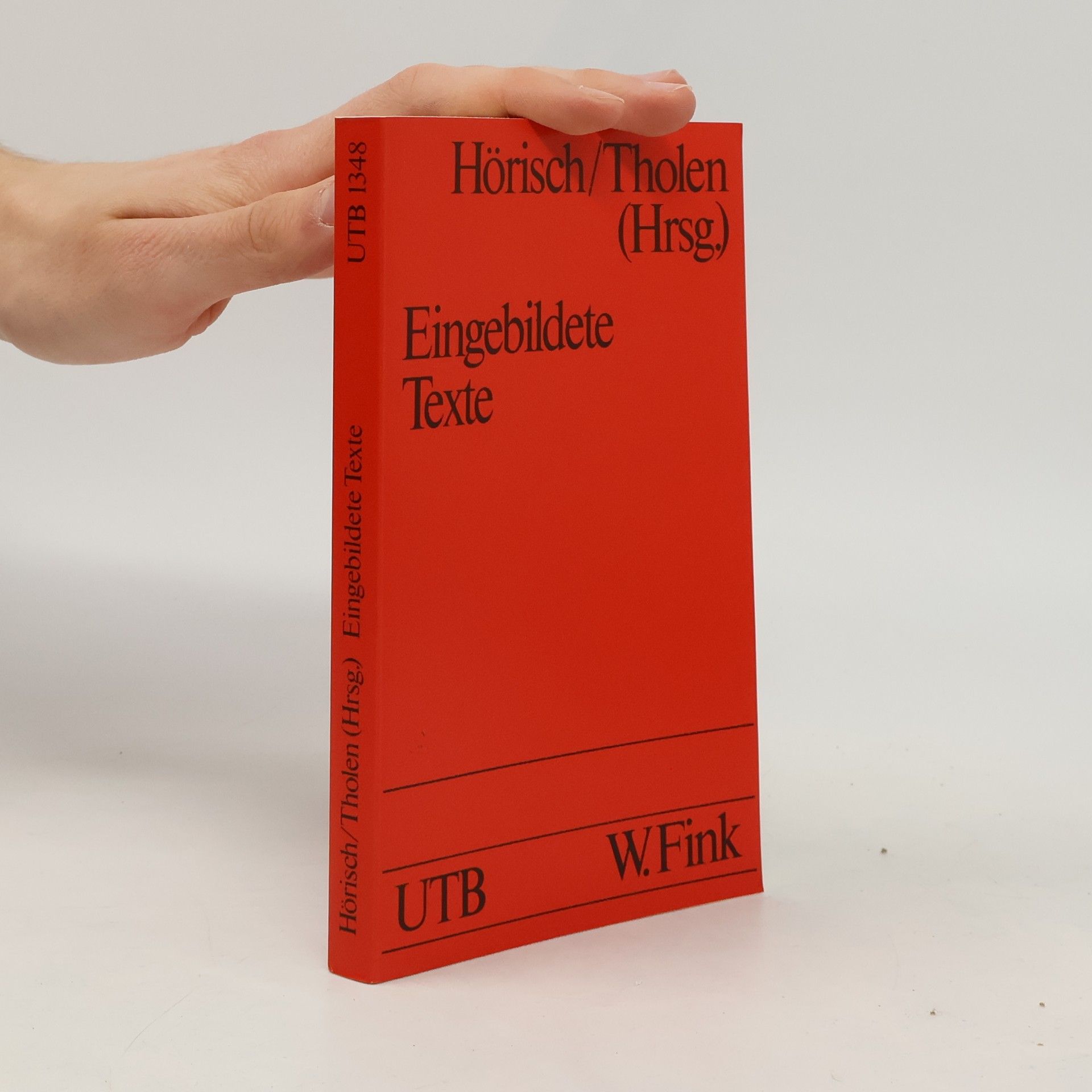 Jochen Hörisch Uni-Taschenbücher - 1348: Eingebildete Texte