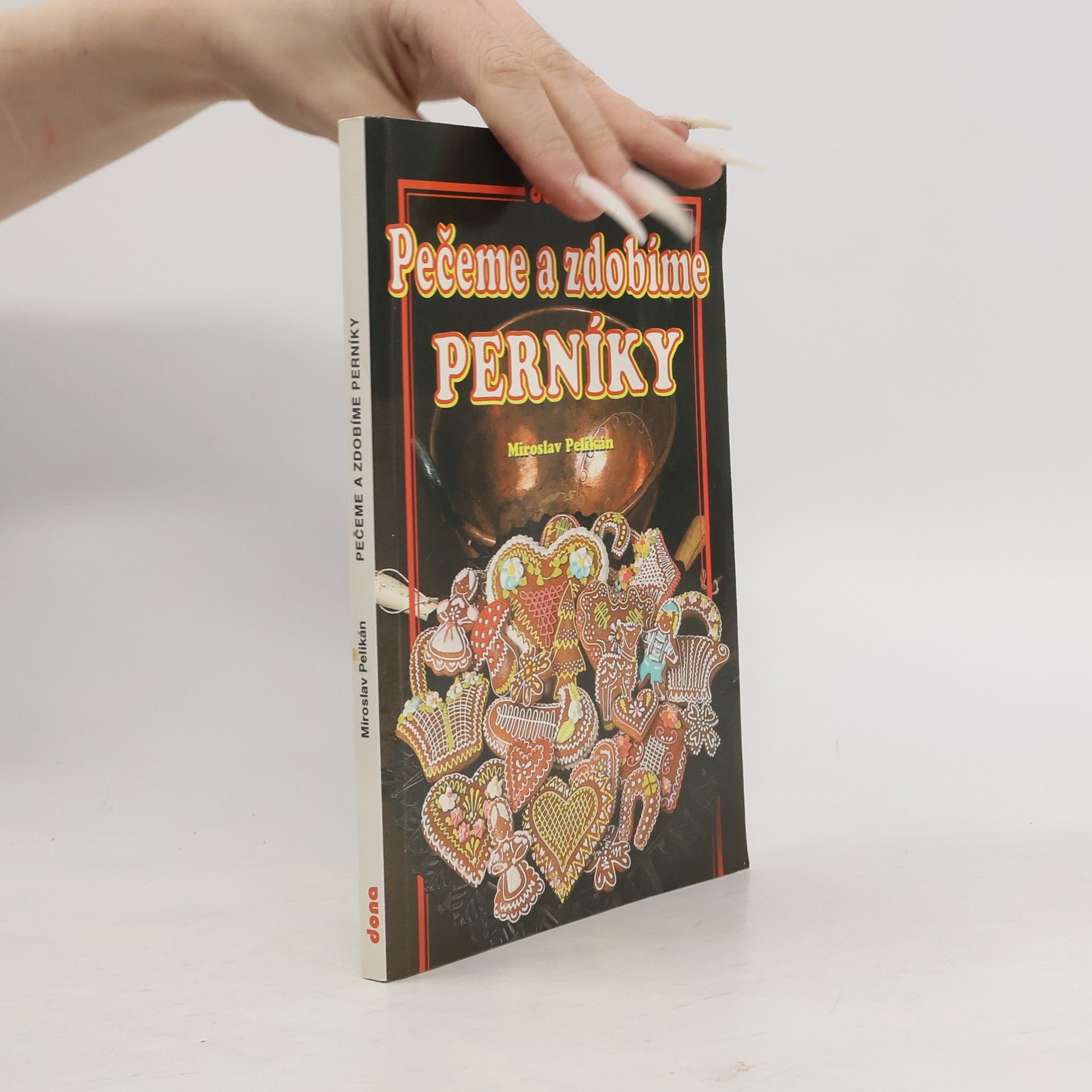 Miroslav Pelikán Pečeme a zdobíme perníky