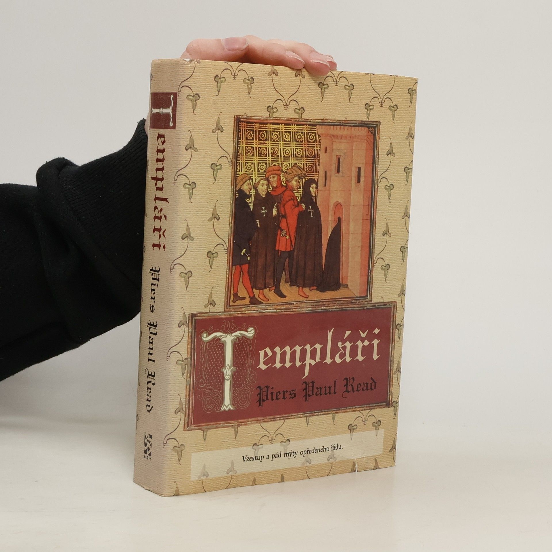Piers Paul Read Templáři: Vzestup a pád mýty opředeného řádu